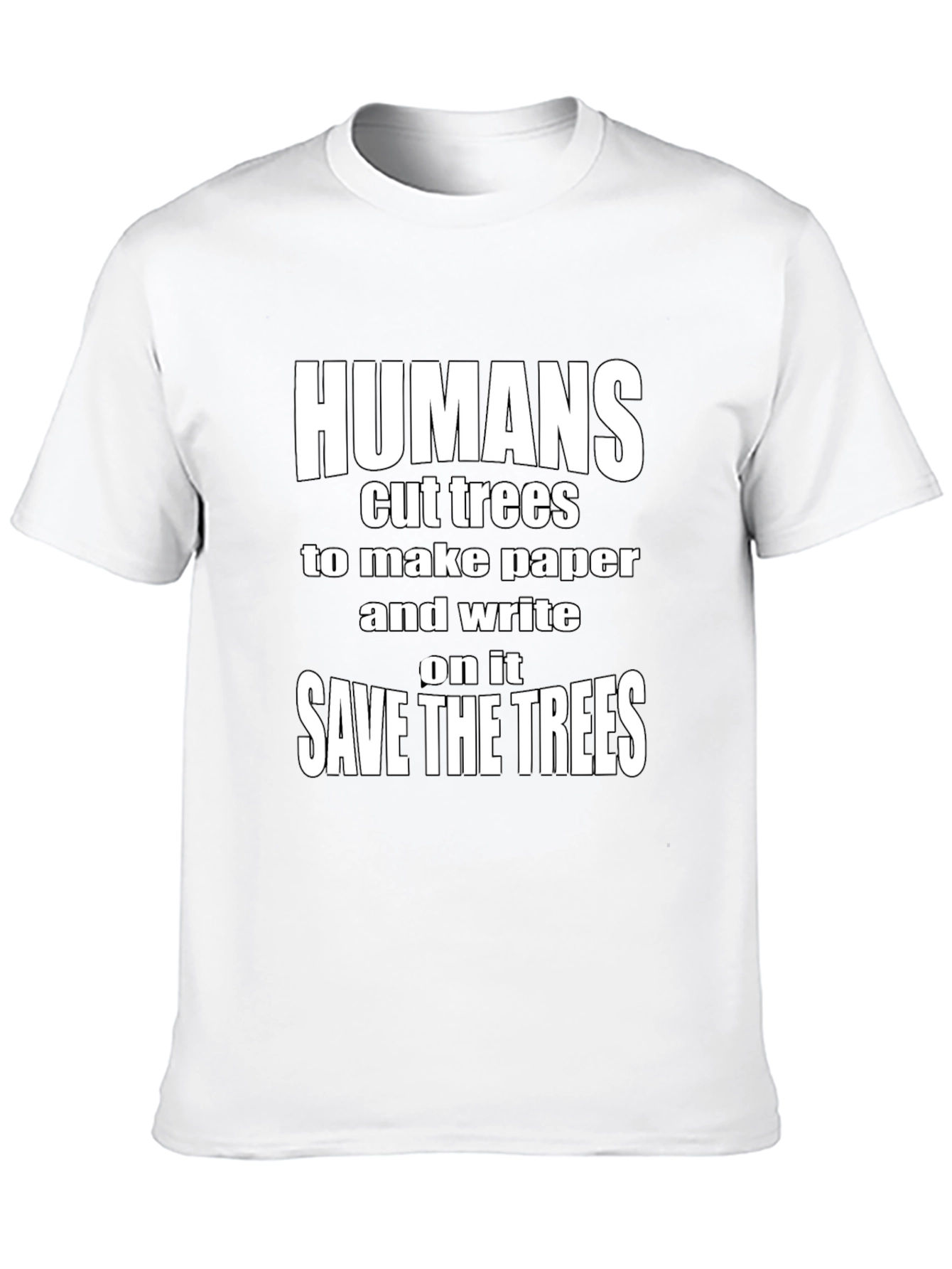 Black Humans Cut Trees Save The Trees Black T-Shirt view 10