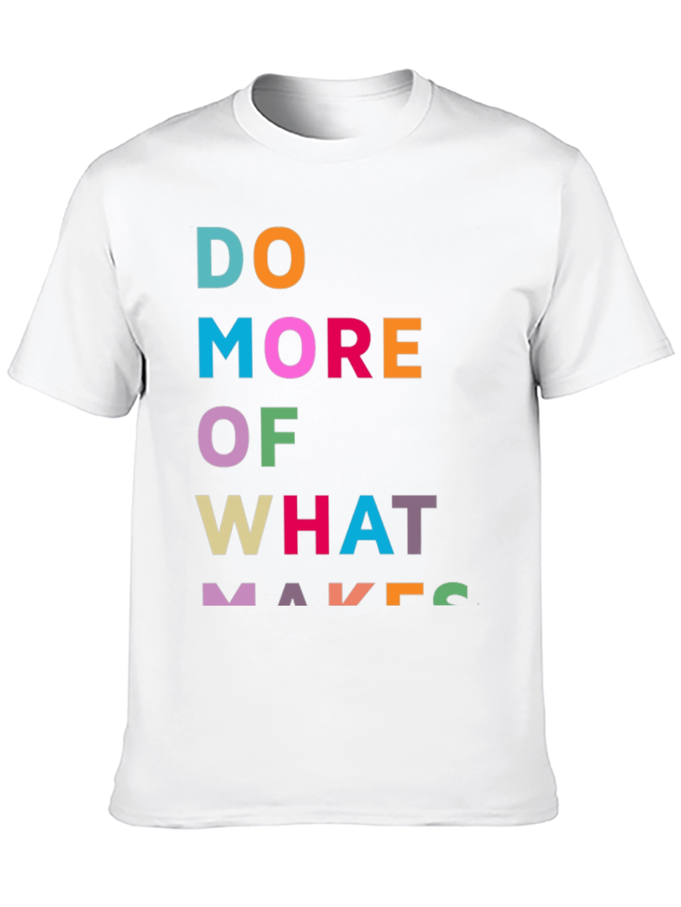 Black Motivational Graphic Tee - Do More of What Makes You view 10