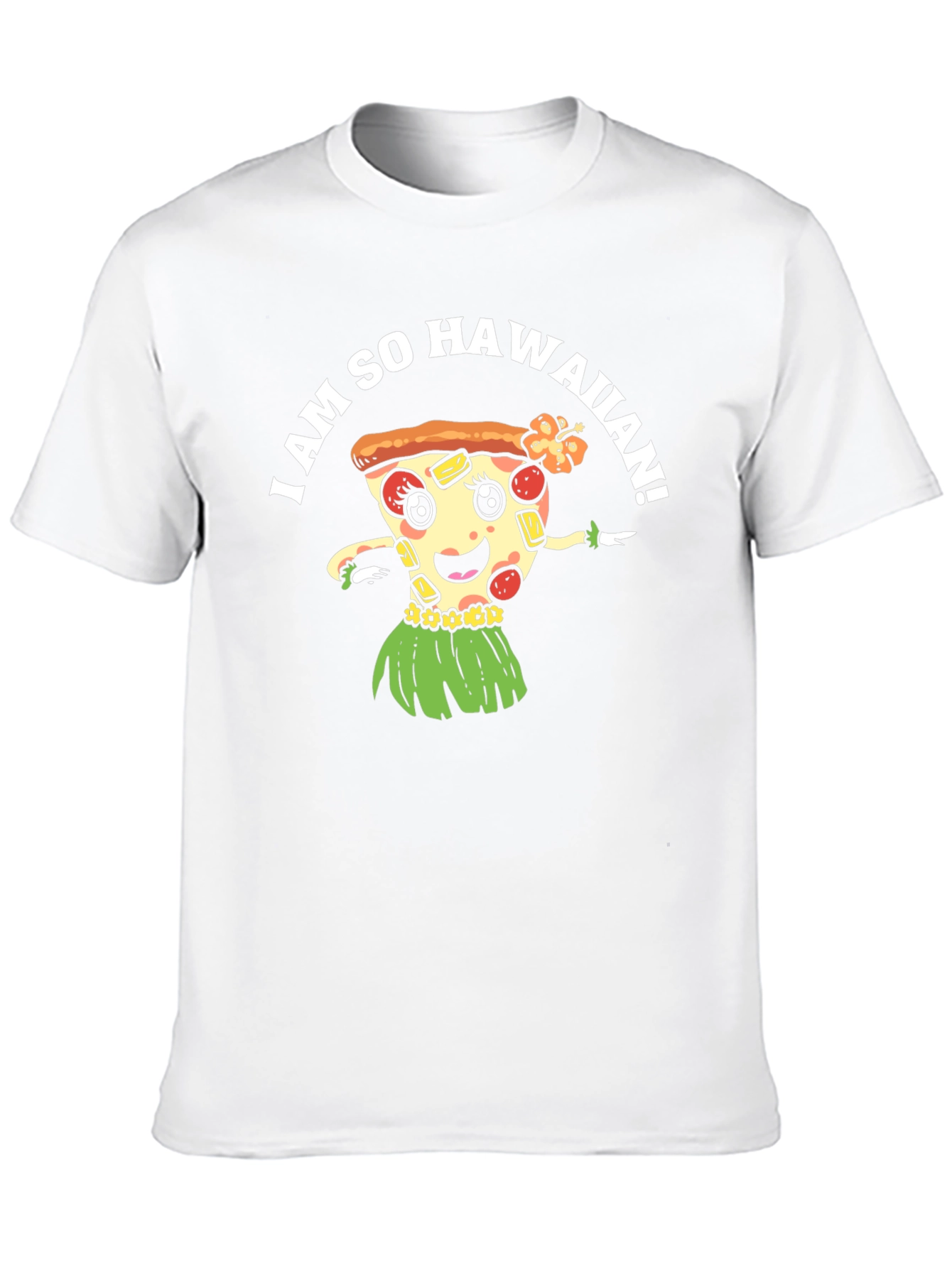 I Am So Hawaiian Pizza T-Shirt - 10
