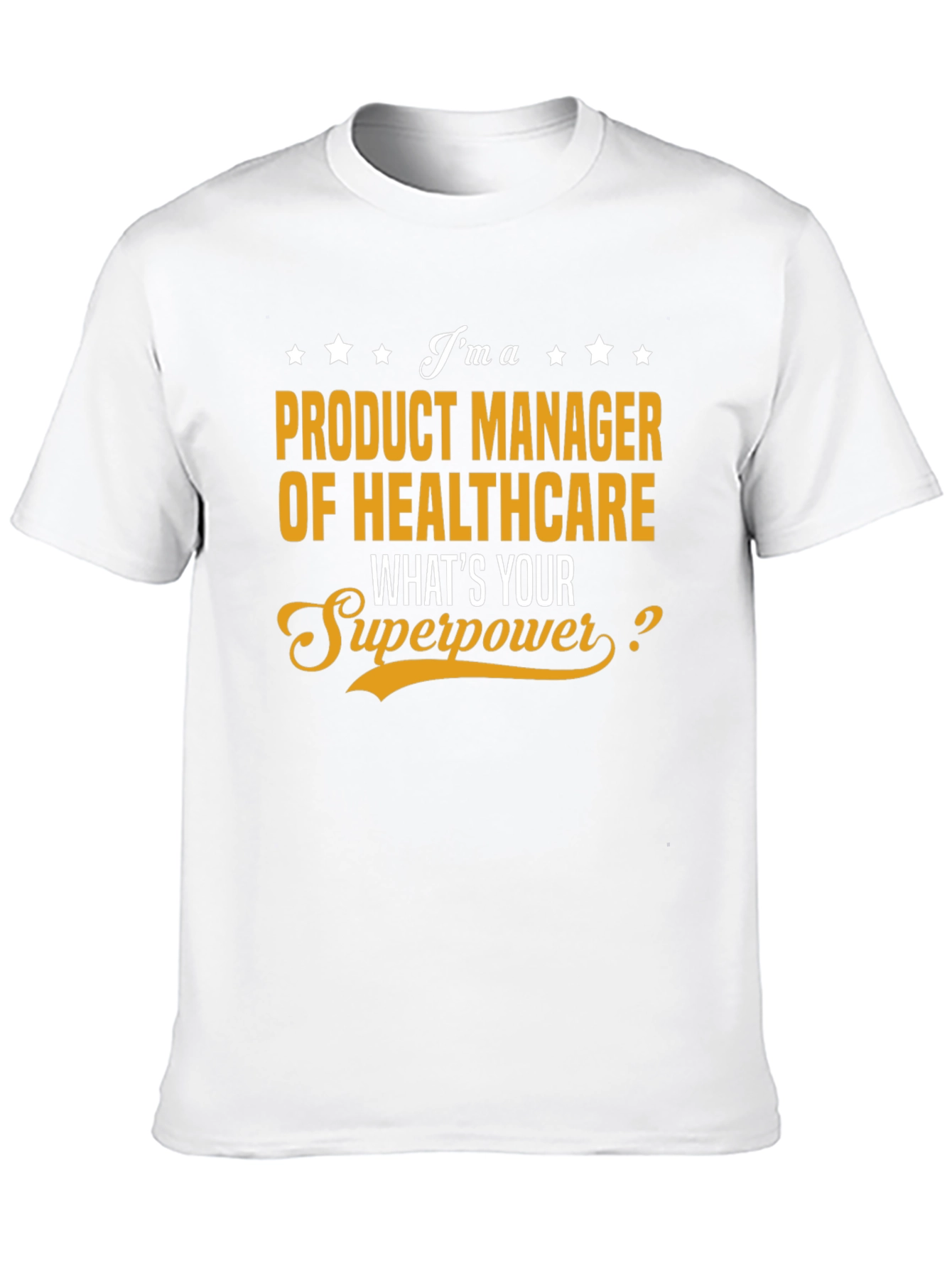Healthcare Product Manager Superpower T-Shirt - 10