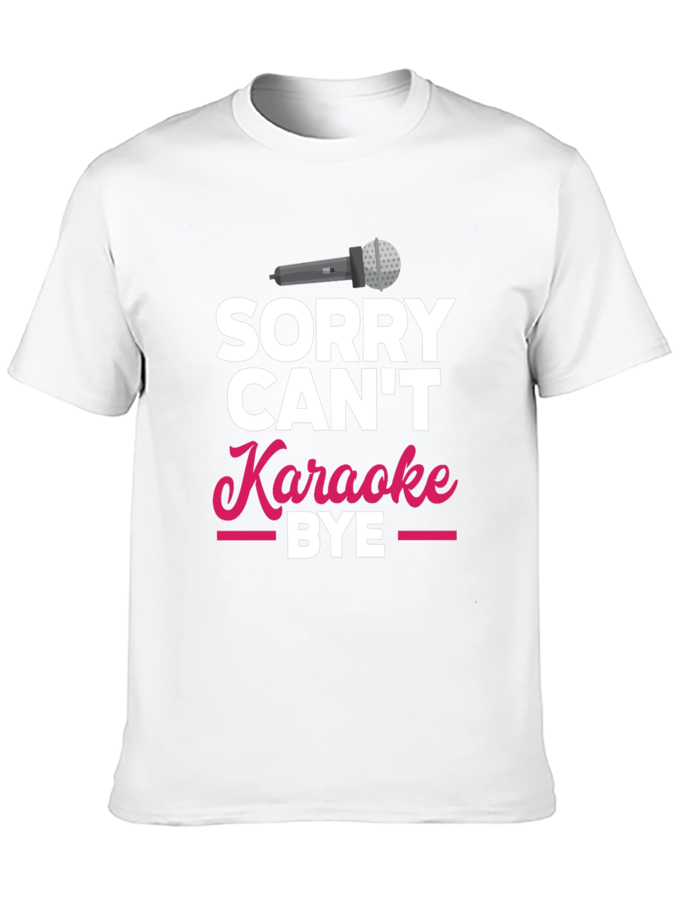 Black Sorry Can't Karaoke Bye T-Shirt view 10