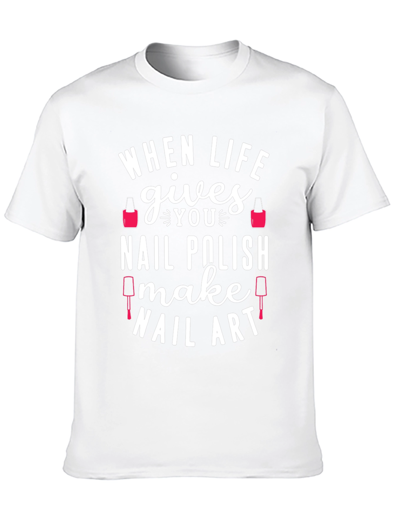 Black When Life Gives You Nail Polish T-Shirt view 10