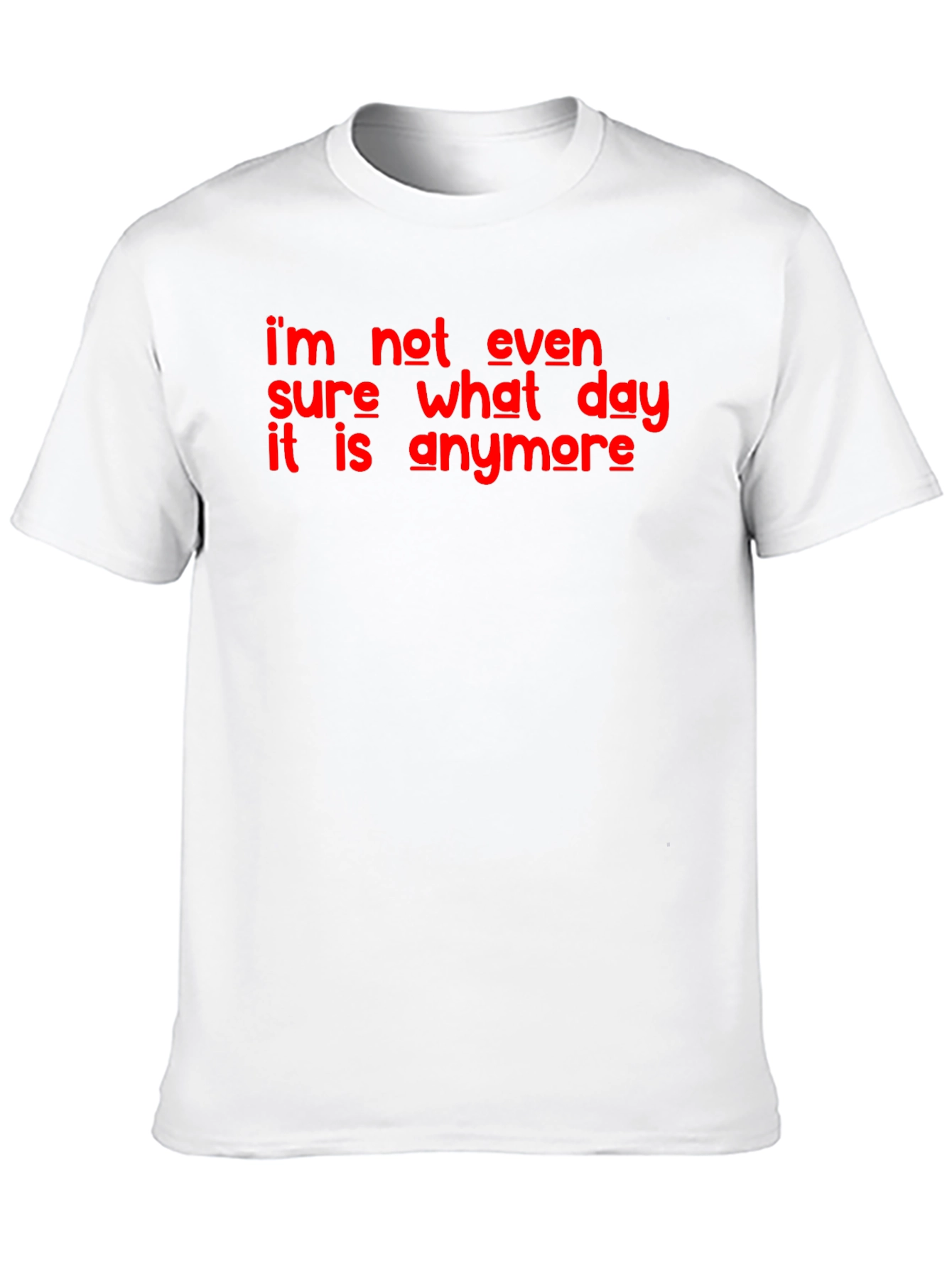 Black Funny "I'm Not Even Sure What Day It Is" Graphic T-Shirt view 10