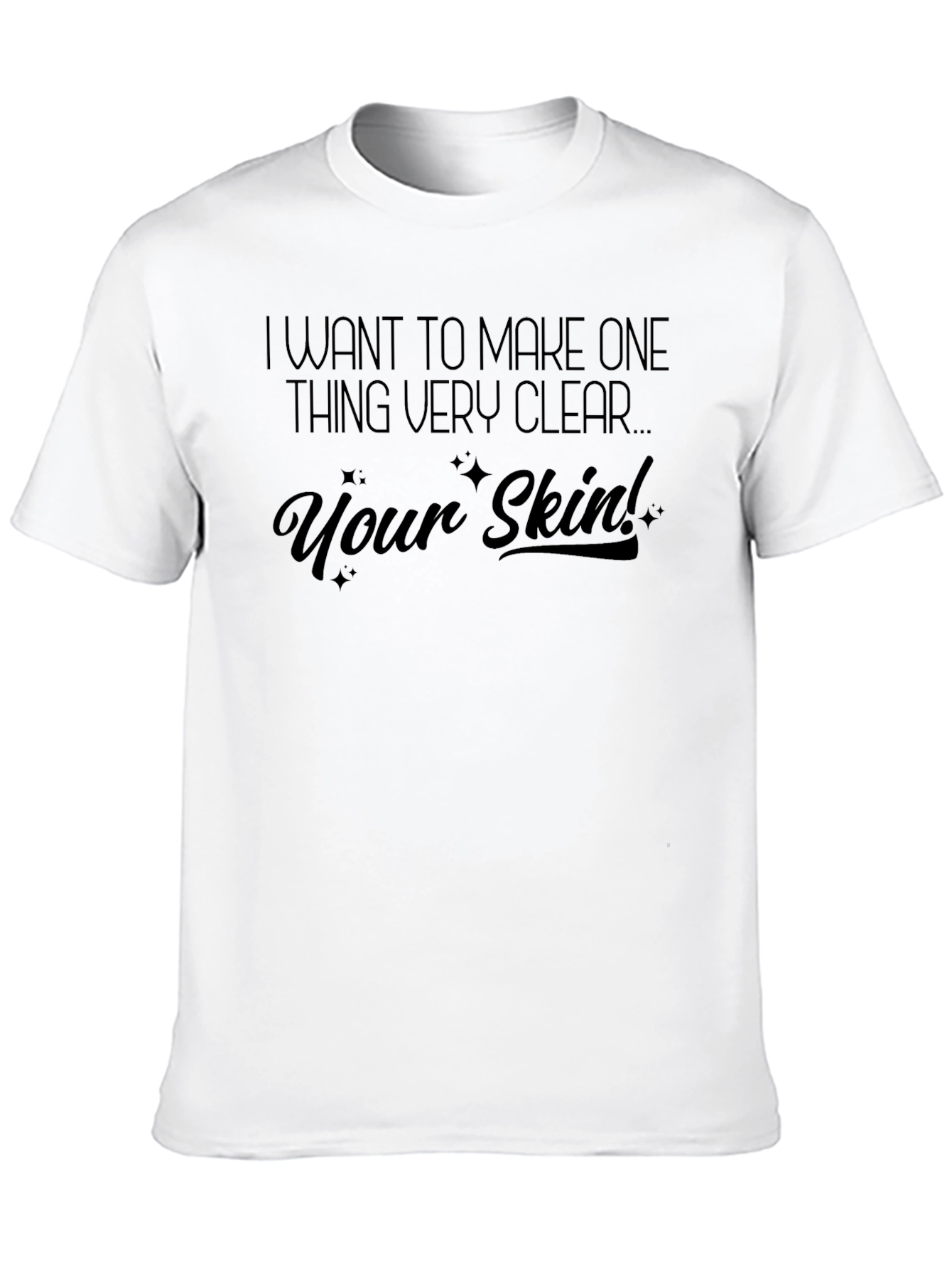 Black Funny Skin T-Shirt - Make One Thing Clear! view 10