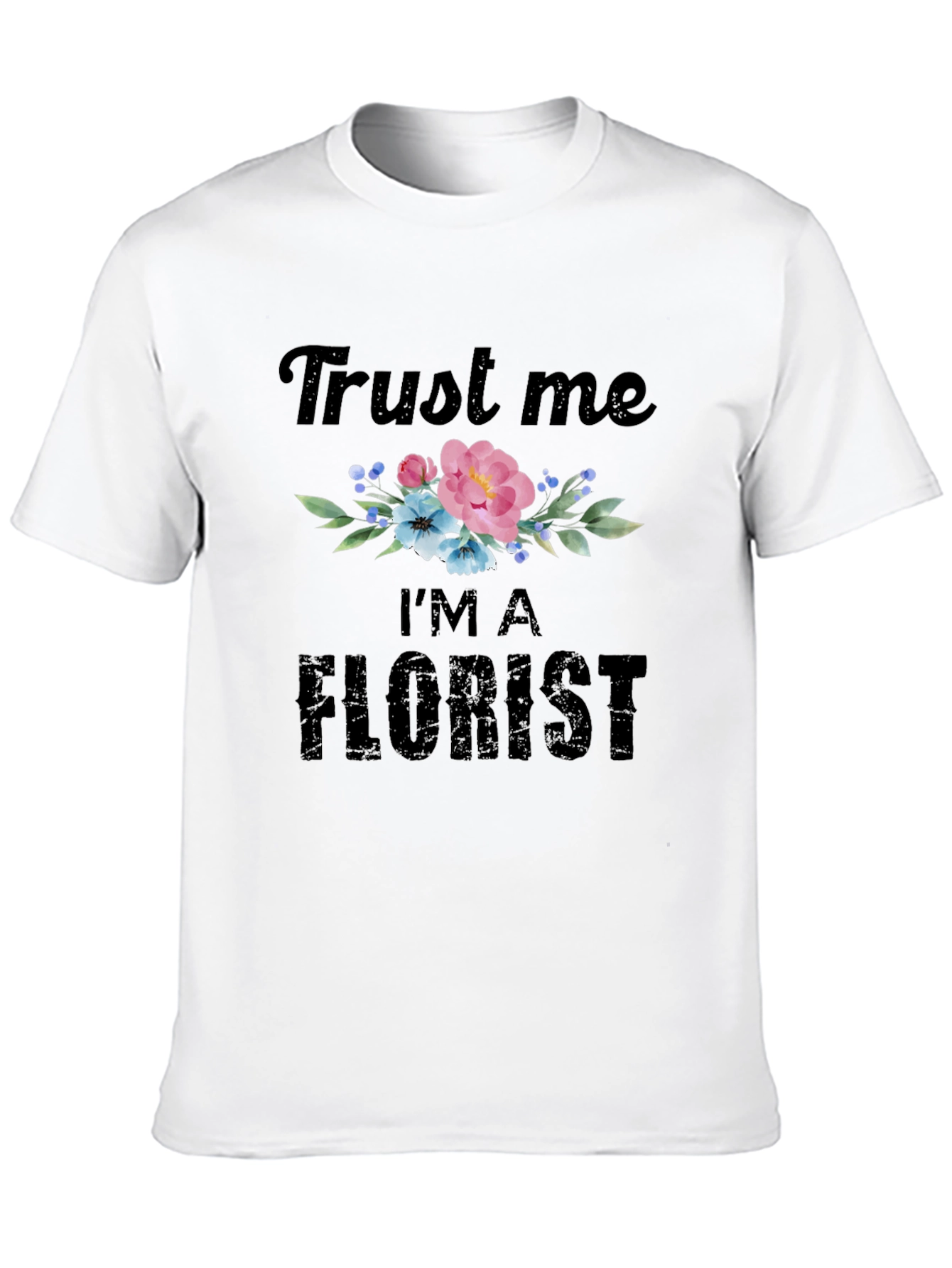 Black Trust Me I'm A Florist T-Shirt view 10