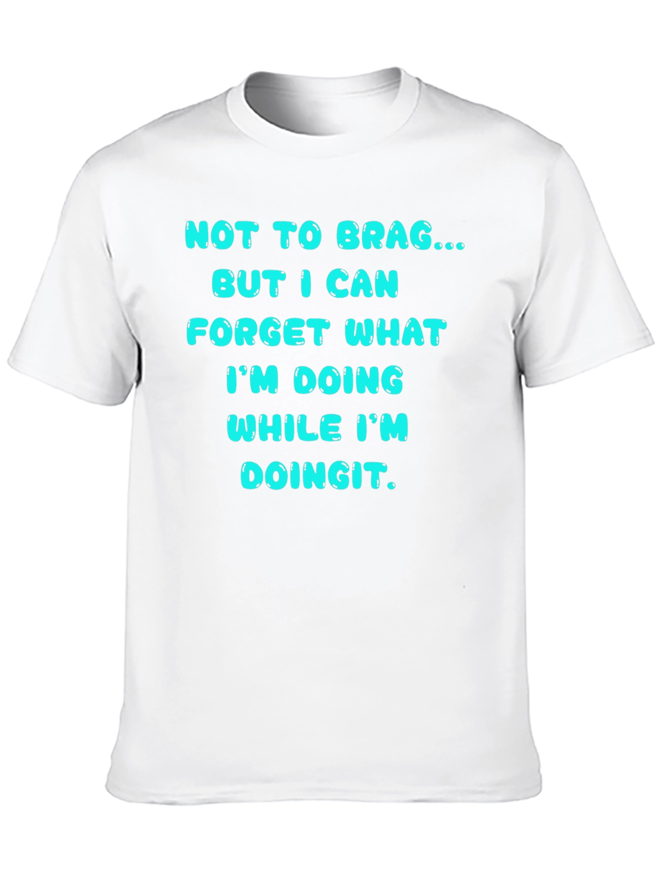 Black Funny Forgetful T-Shirt - "Not to Brag..." view 10