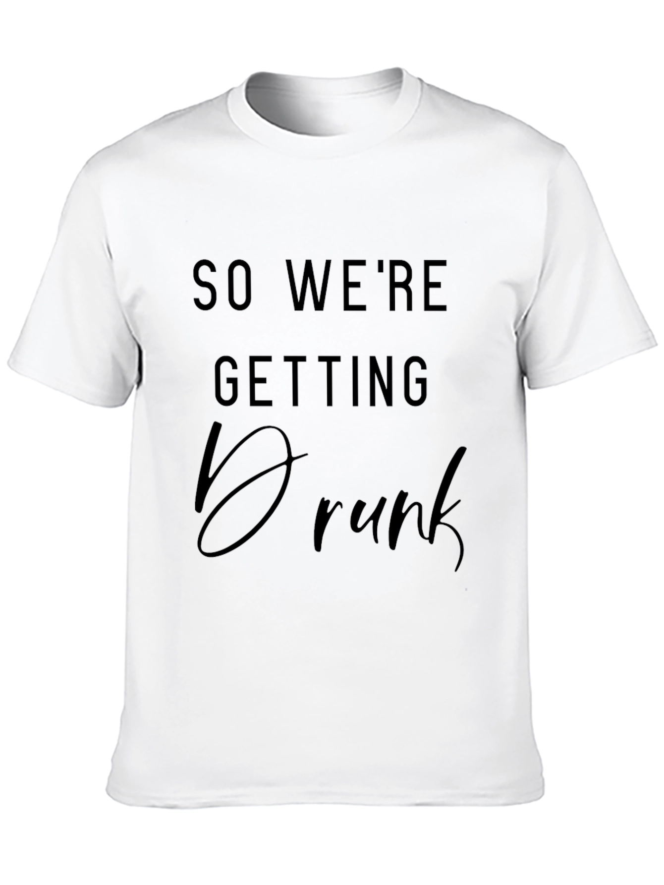 Black Funny Drinking T-Shirt - "So We're Getting Drunk" view 10