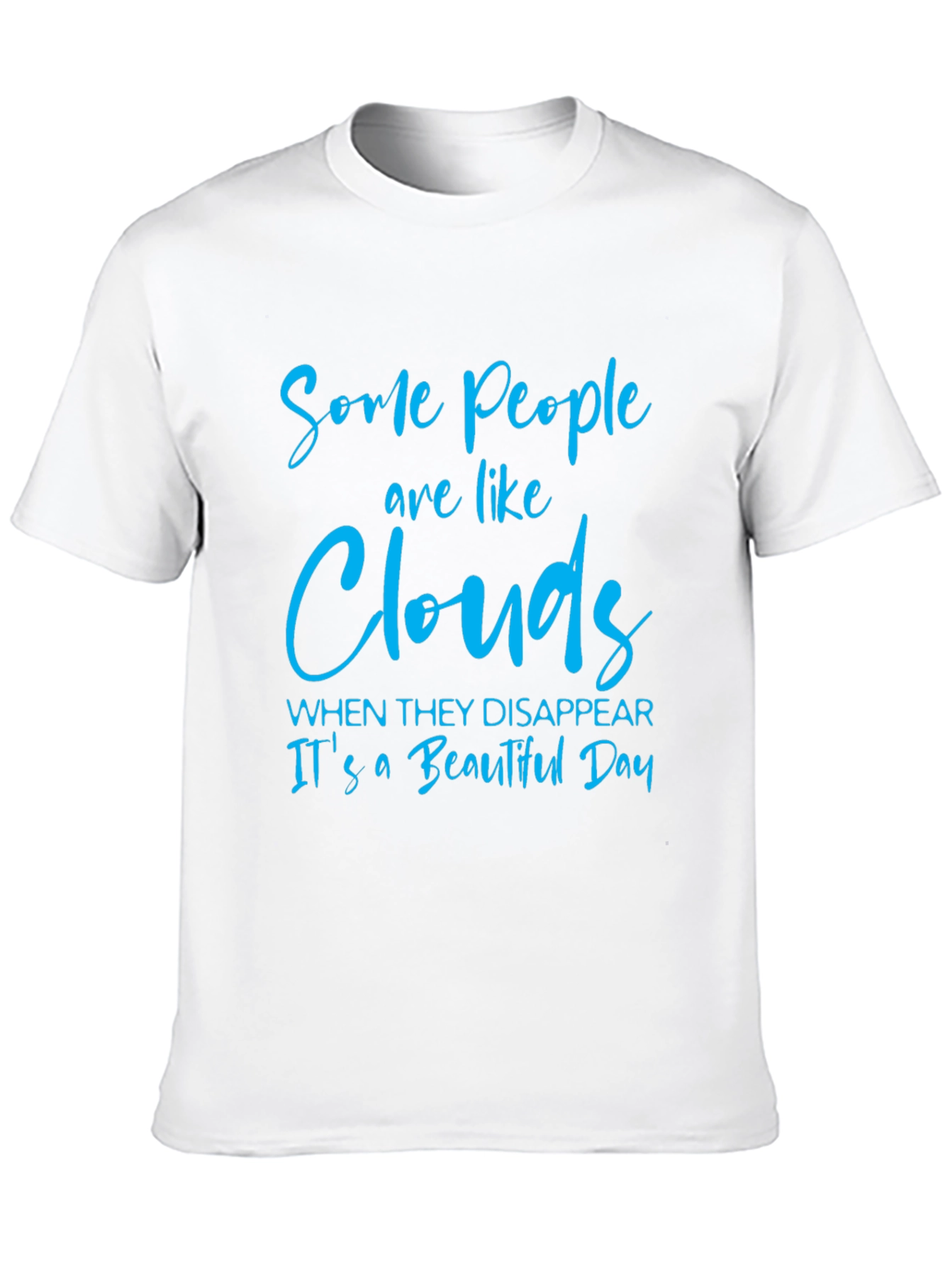 Black Some People are Like Clouds T-Shirt view 10
