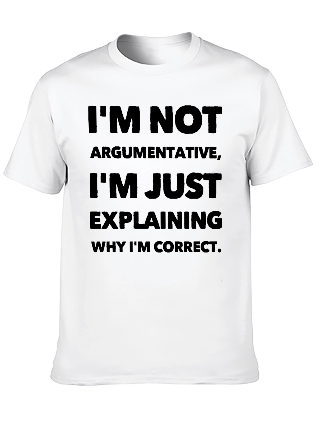 Black I'm Not Argumentative T-Shirt view 10
