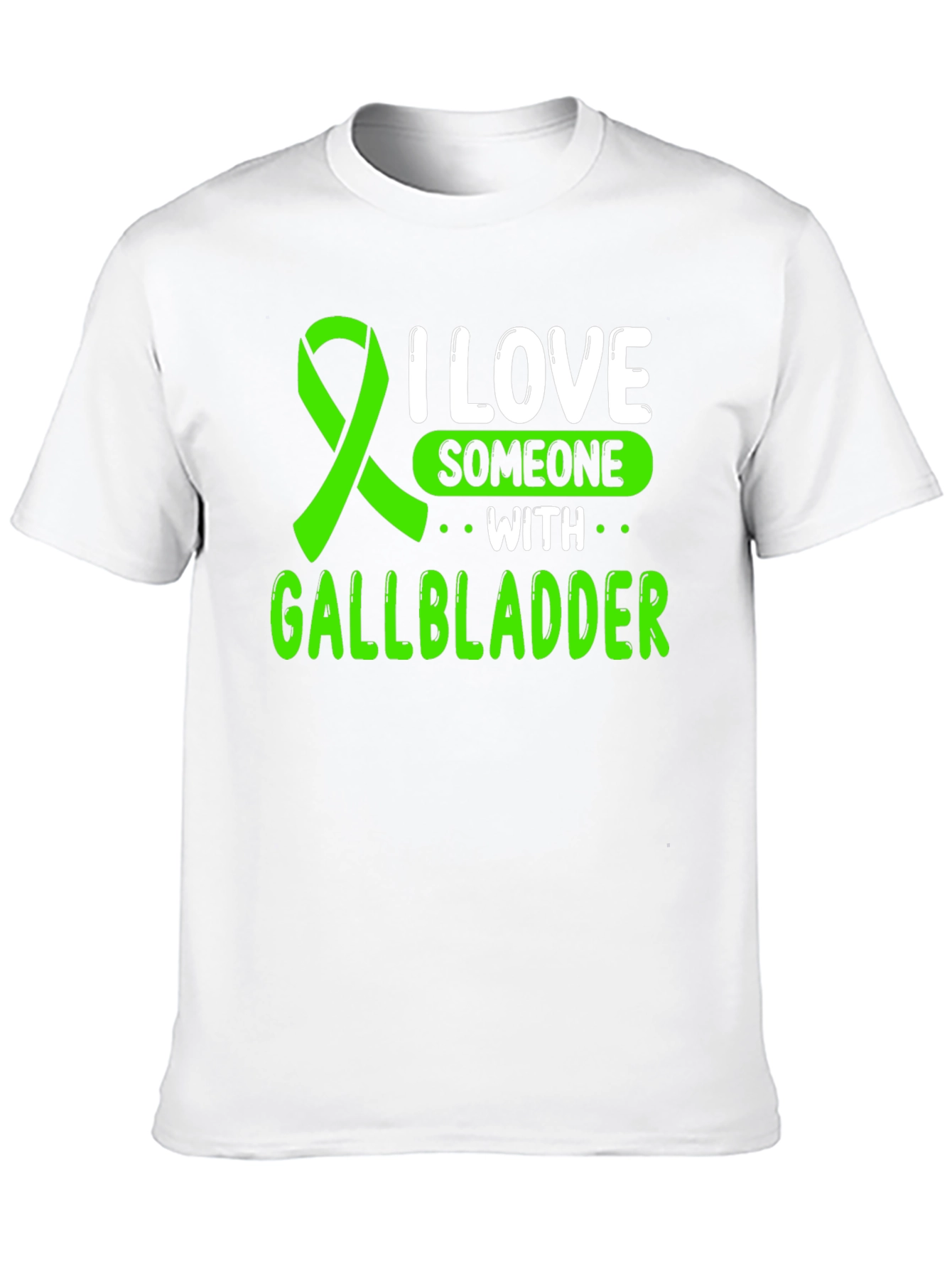 I Love Someone with Gallbladder T-Shirt - 10