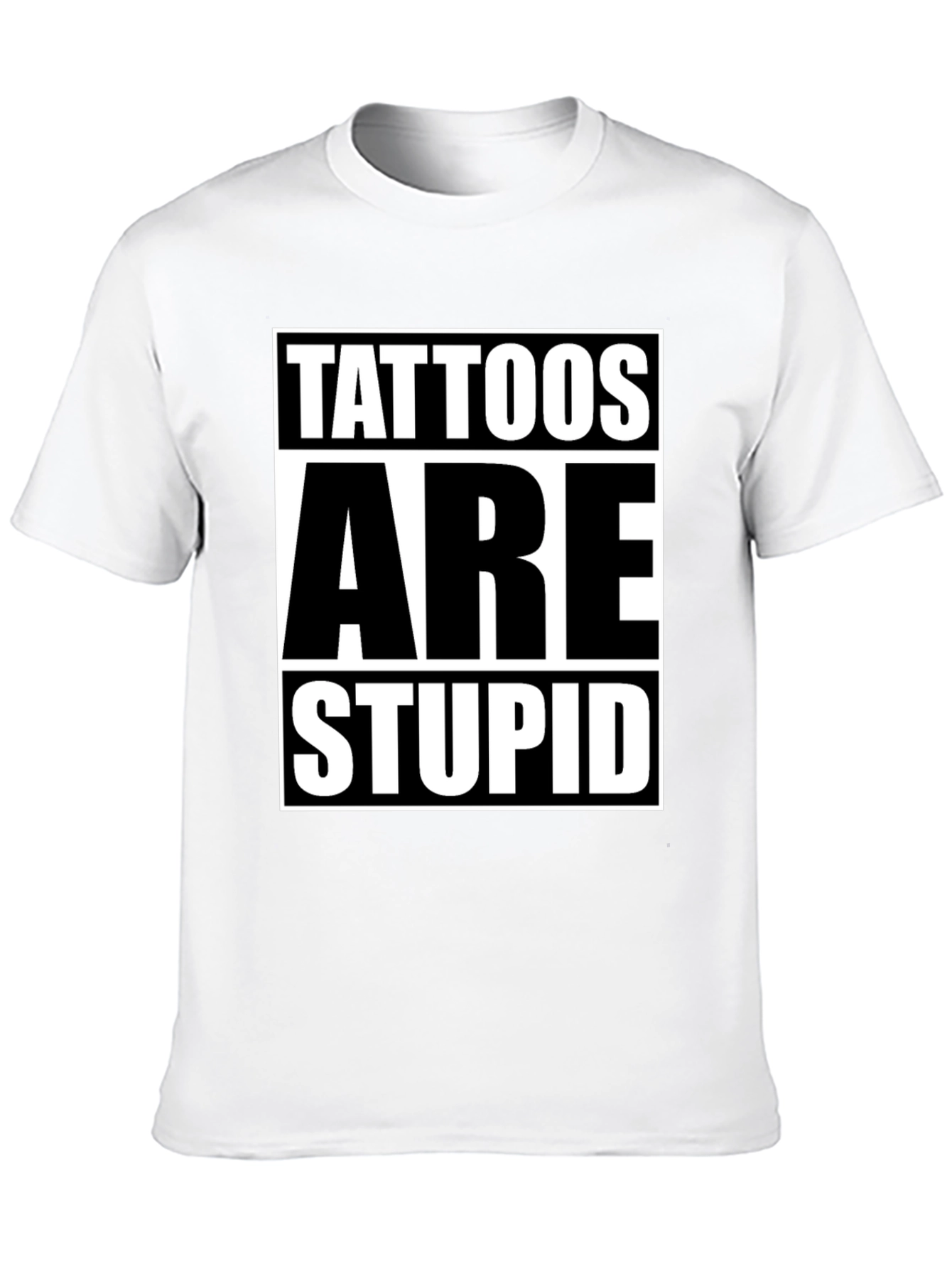 Black Tattoos Are Stupid Graphic Tee - Anti Tattoo Humor T-Shirt view 10