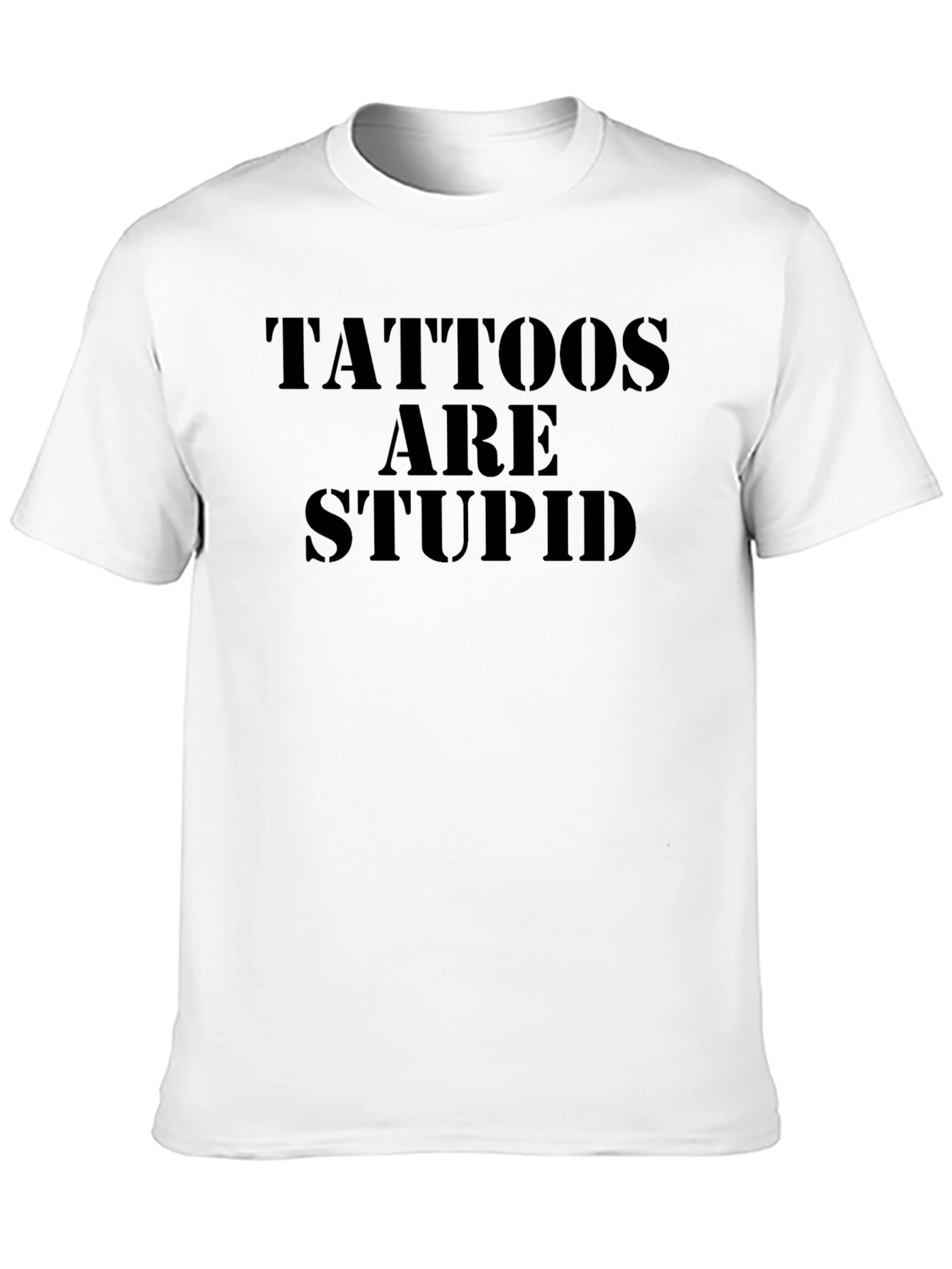 Black Tattoos Are Stupid Slogan T-Shirt view 10