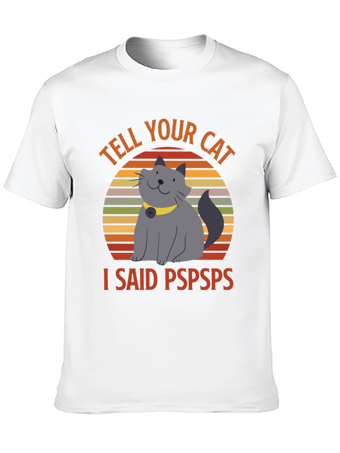 Black Tell Your Cat I Said Pspsps Funny T-Shirt view 10