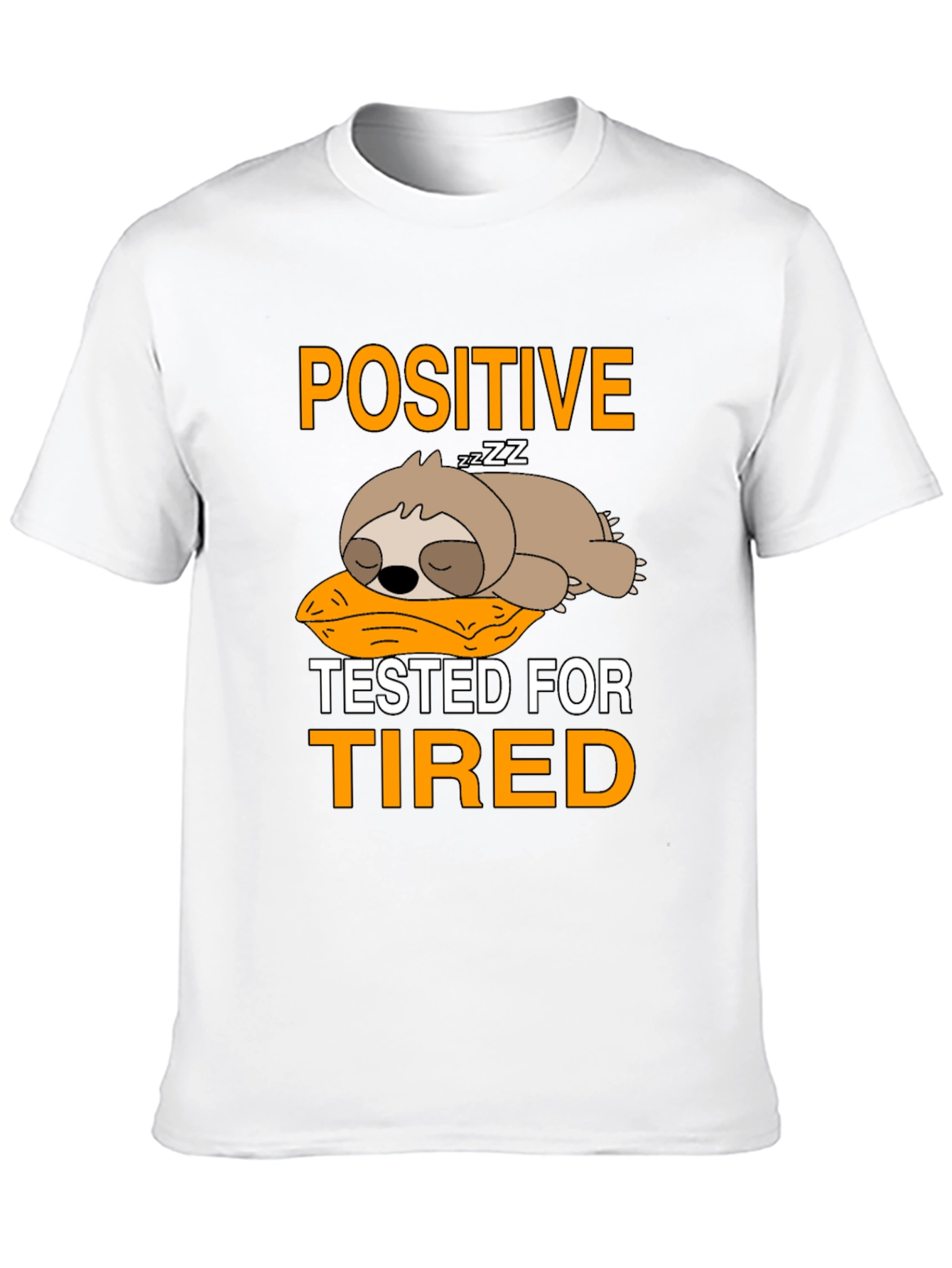 Black Positive Tested for Tired Sloth T-Shirt view 10