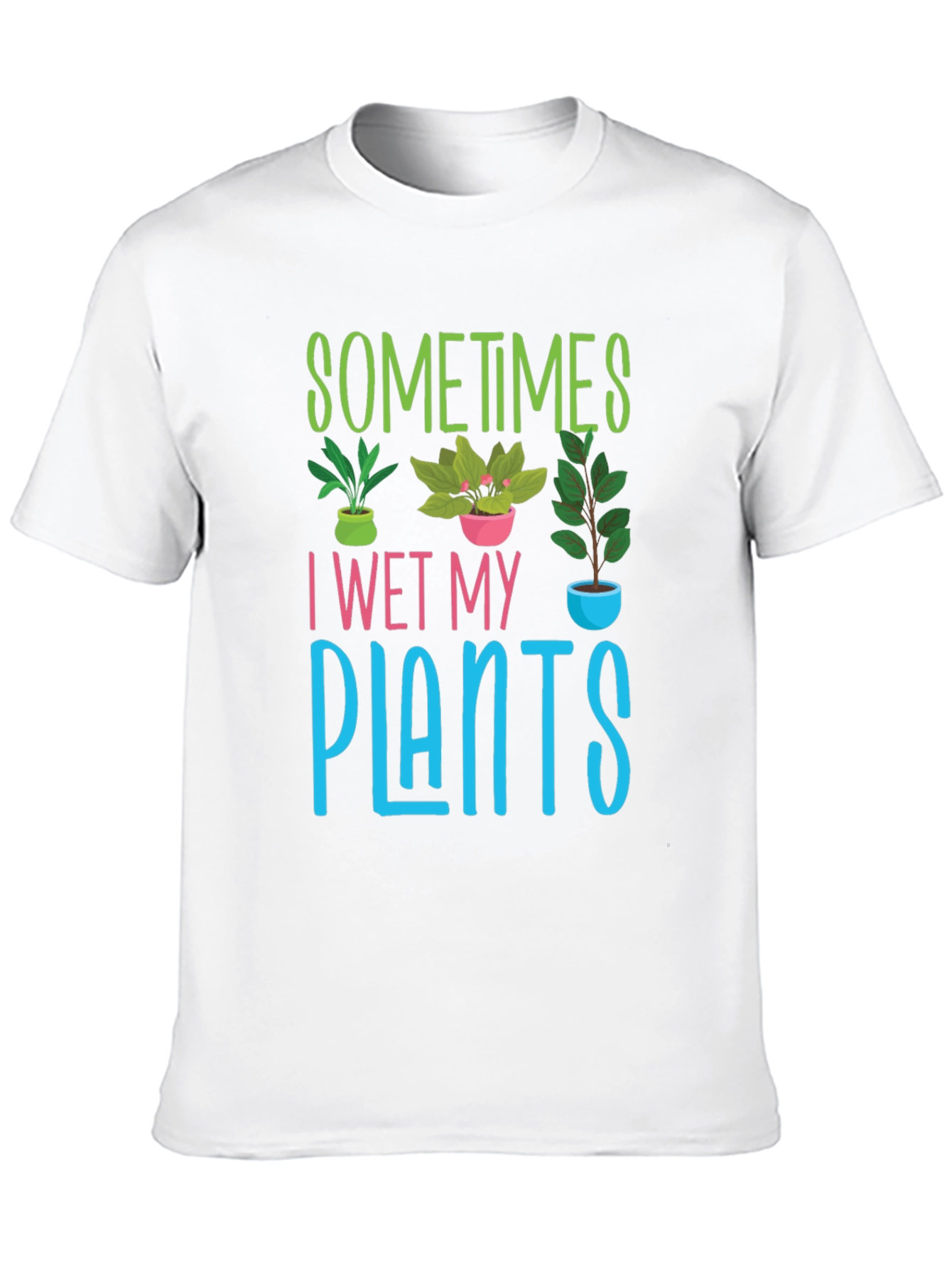 Black Sometimes I Wet My Plants T-Shirt view 10