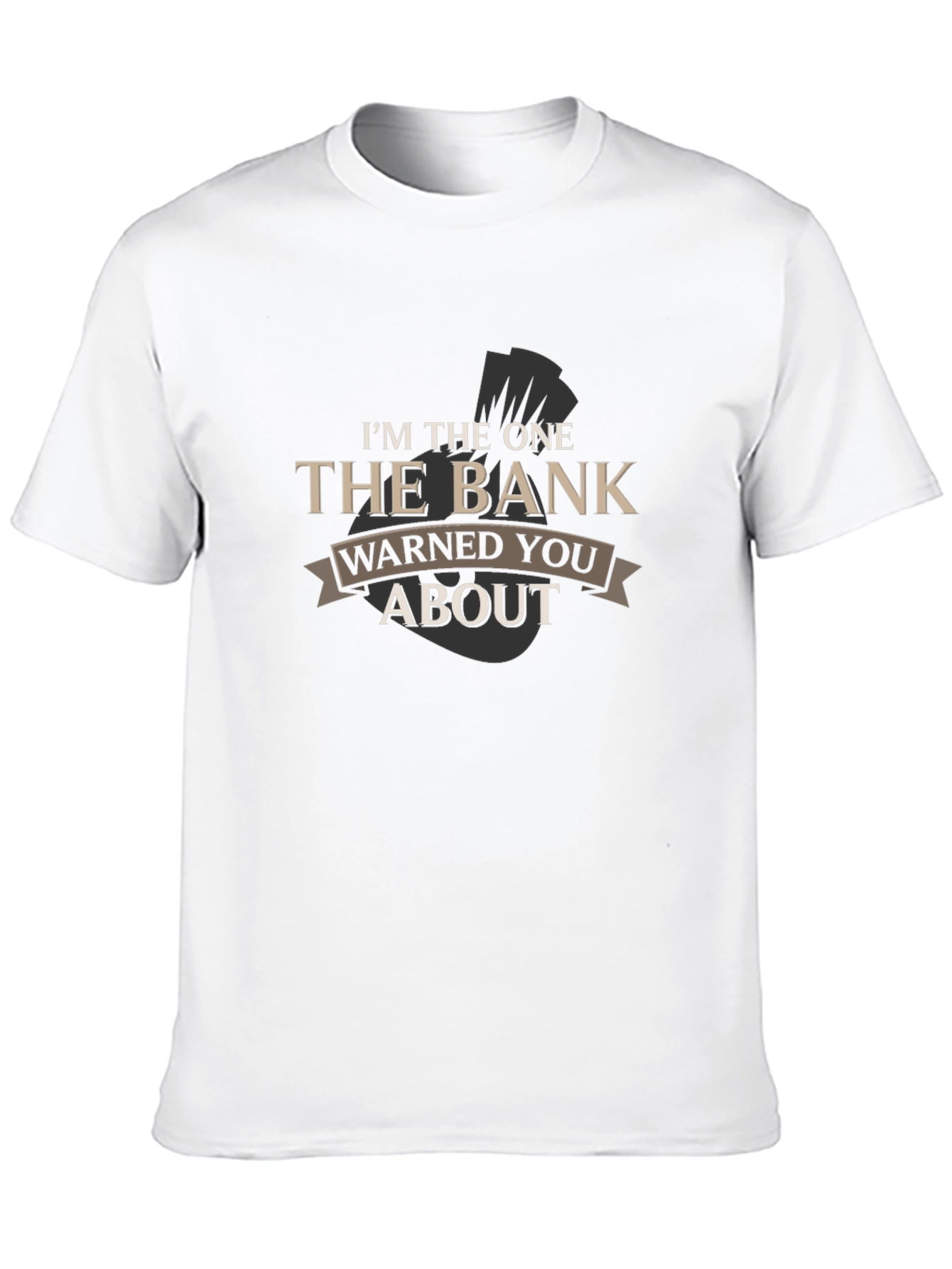 Black I'm The One The Bank Warned You About T-Shirt view 10