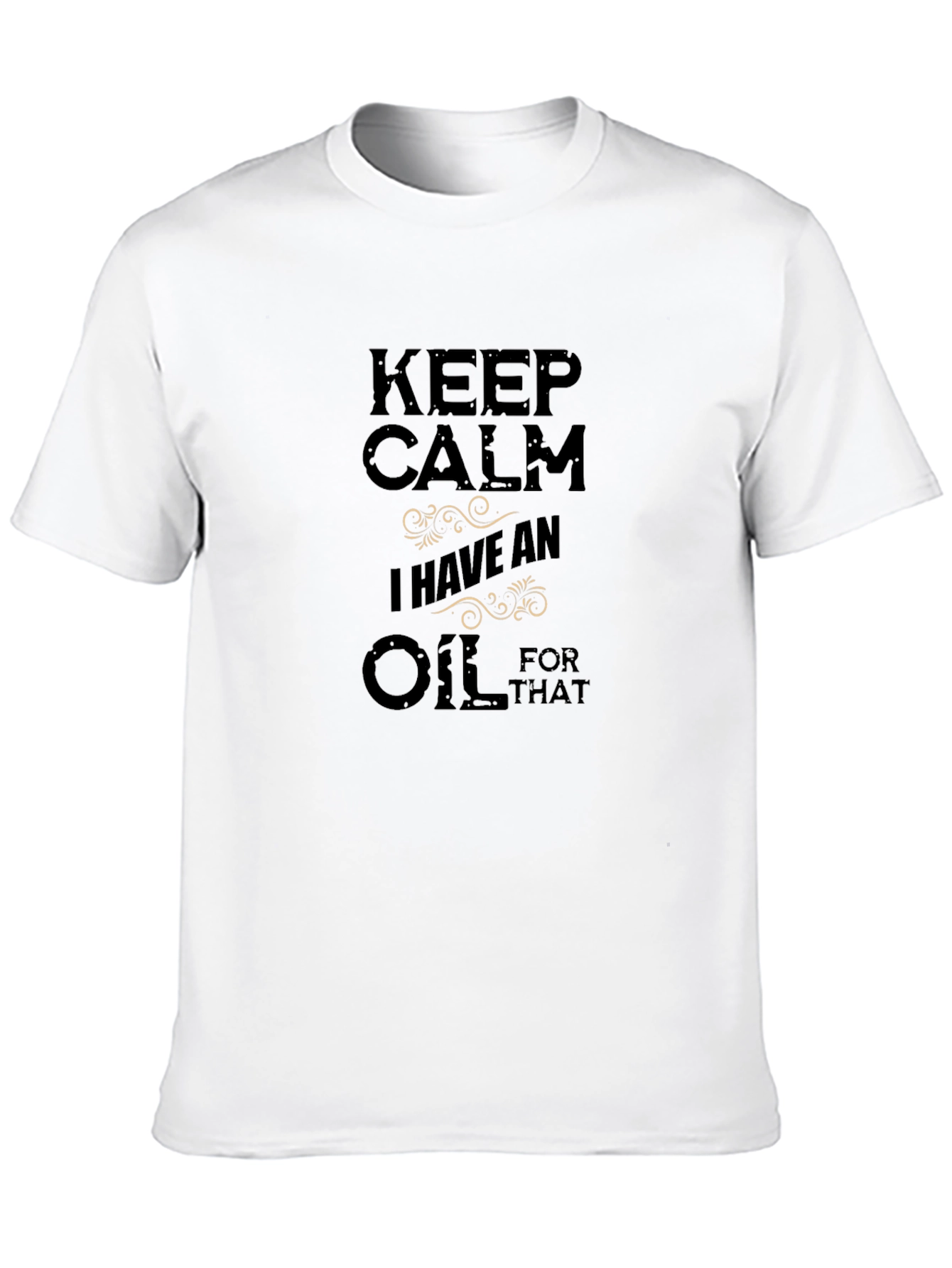 Black Keep Calm I Have An Oil For That Graphic T-Shirt view 10