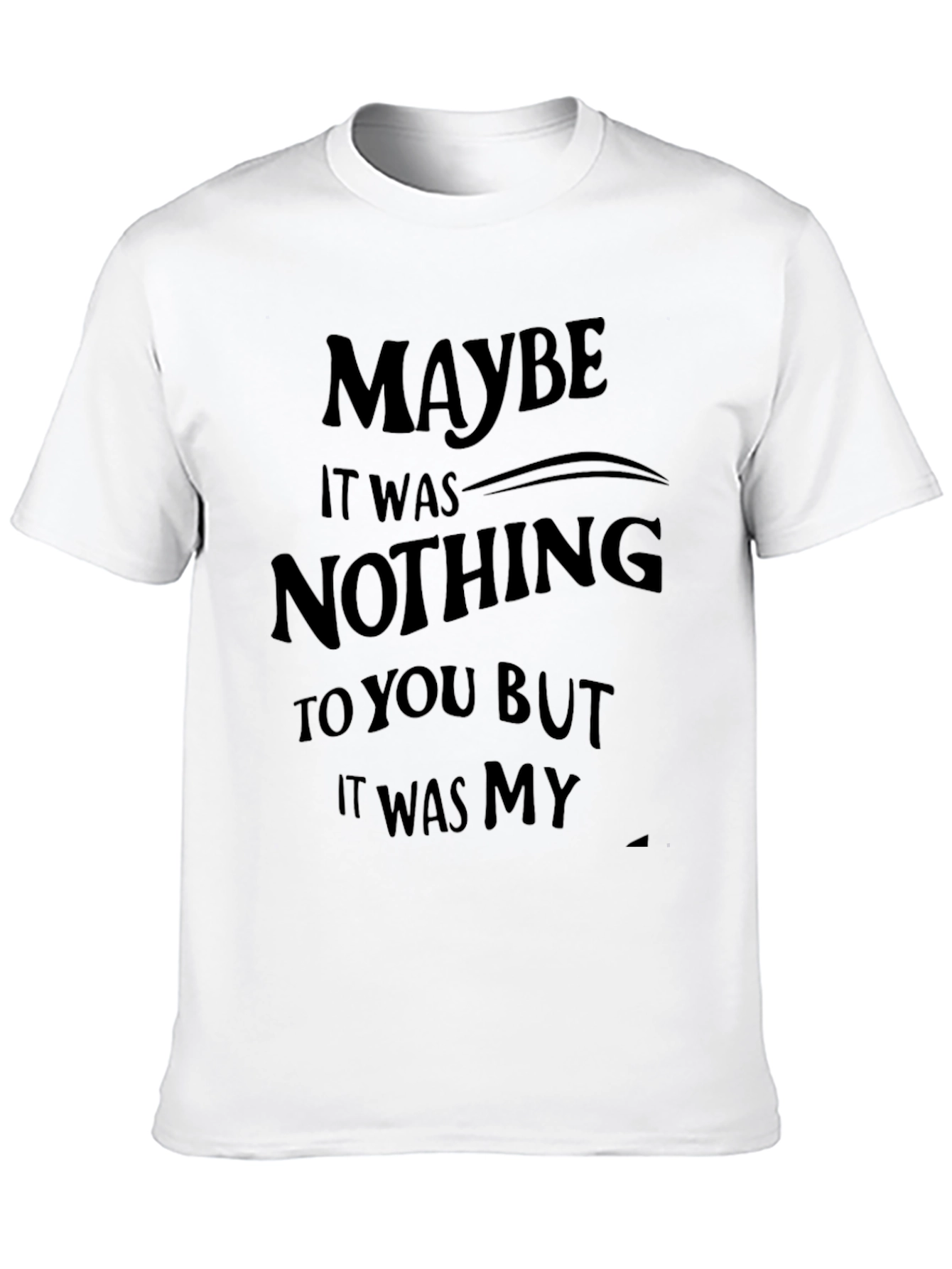 Black Maybe It Was Nothing Graphic Tee view 10