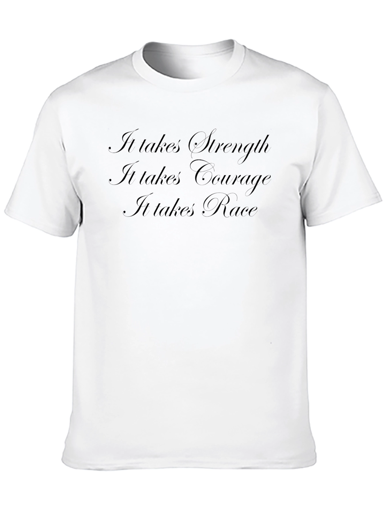 Black It Takes Race Graphic Tee - Strength, Courage Design view 10