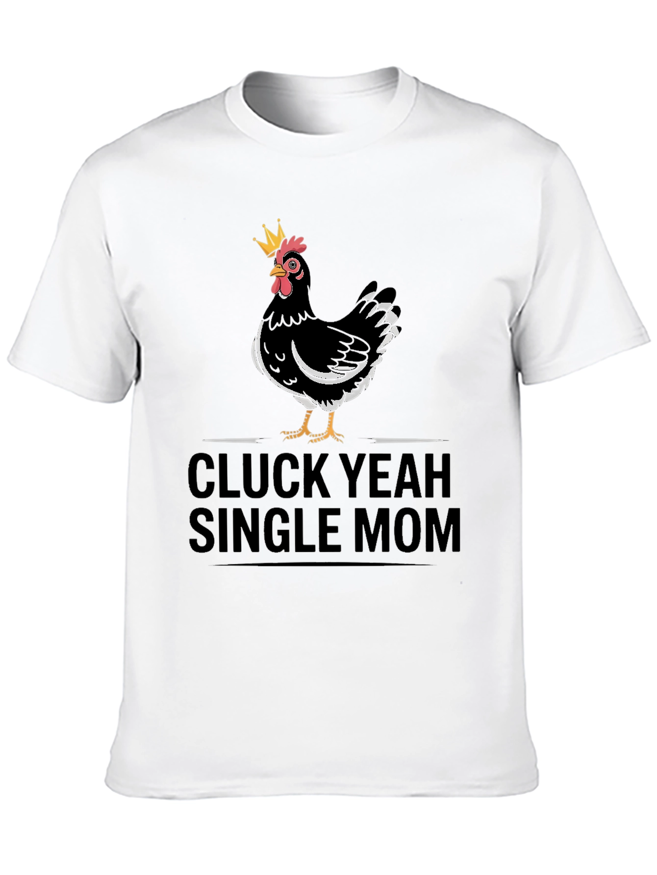 Black Cluck Yeah Single Mom T-Shirt - Black Cotton Tee view 10