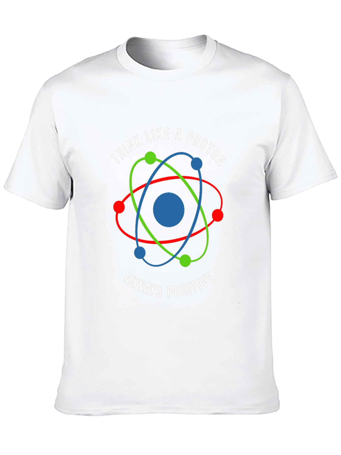 Black Think Like a Proton - Positive Graphic Tee view 10