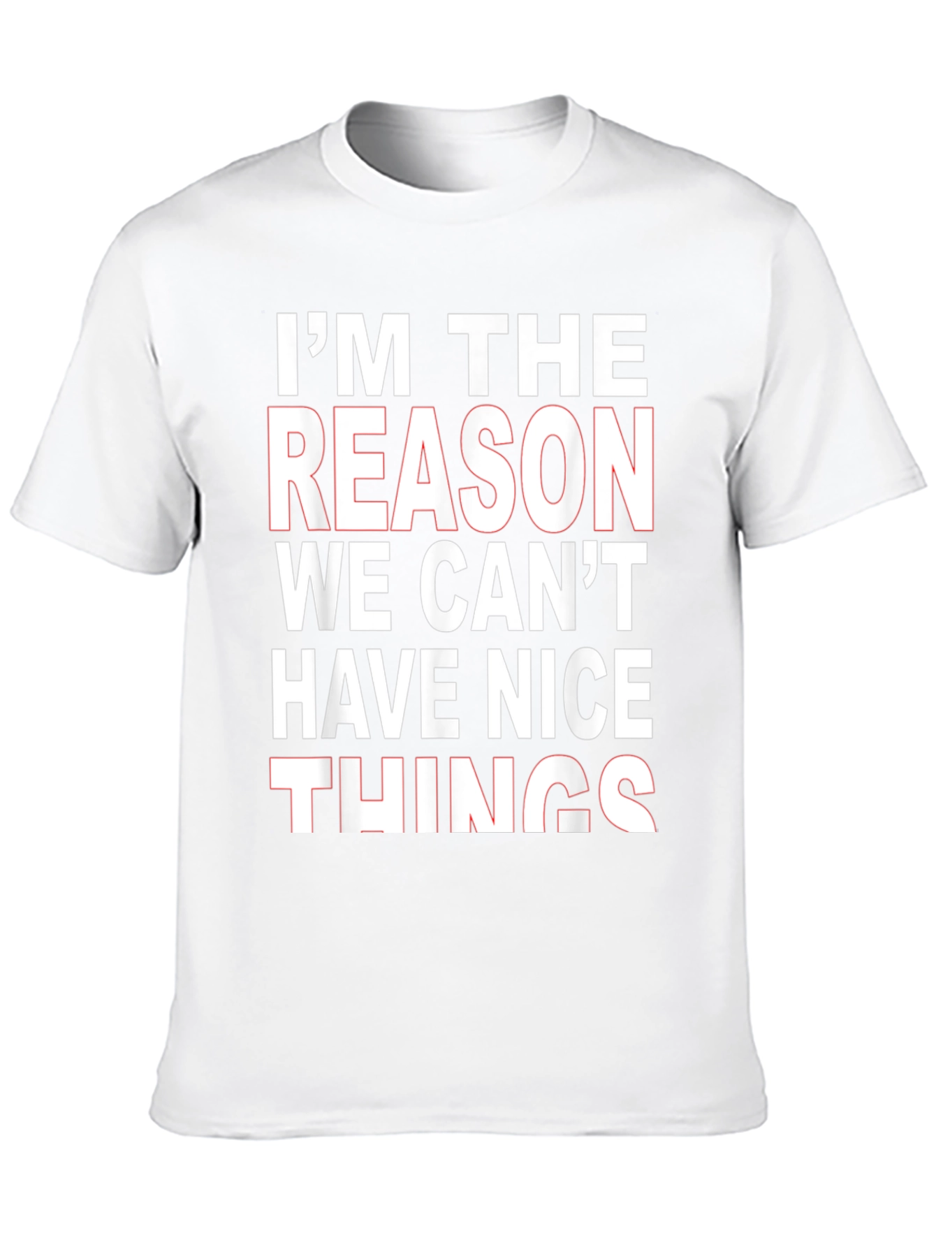 Black I'm The Reason We Can't Have Nice Things T-Shirt view 10