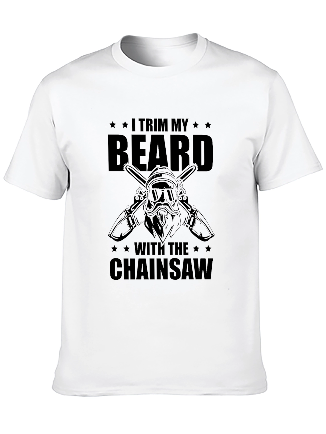 Black I Trim My Beard With The Chainsaw T-Shirt view 10