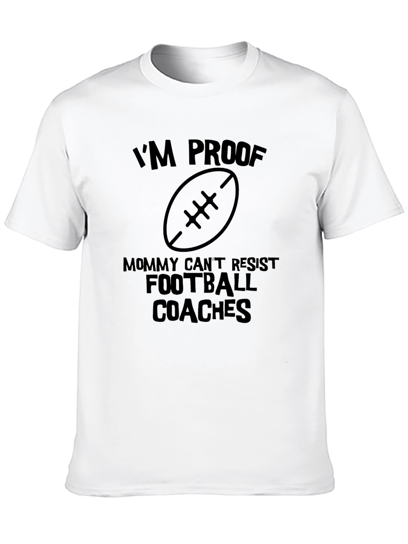 Black I'm Proof Mommy Can't Resist Football Coaches Black T-Shirt view 10