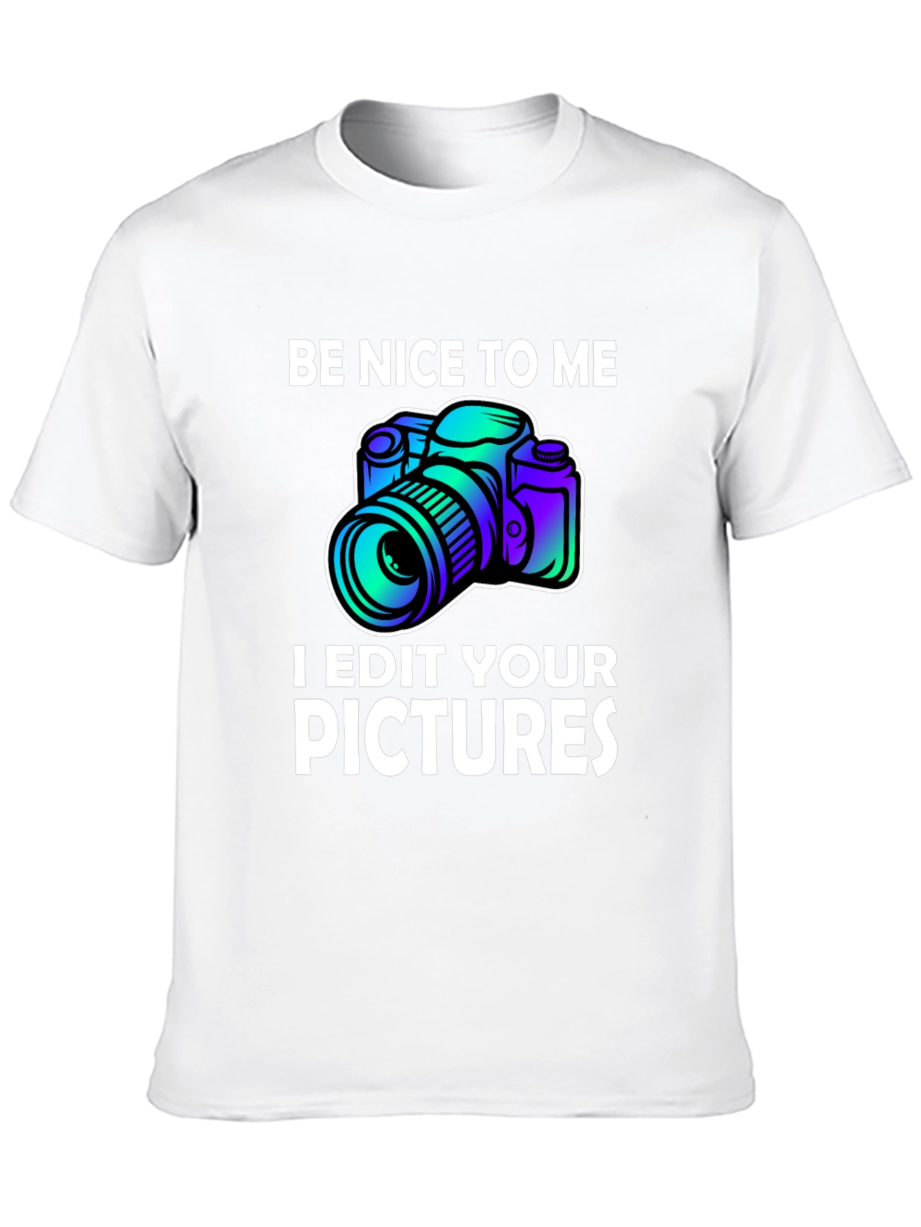 Black Be Nice to Me I Edit Your Pictures Graphic T-Shirt view 10