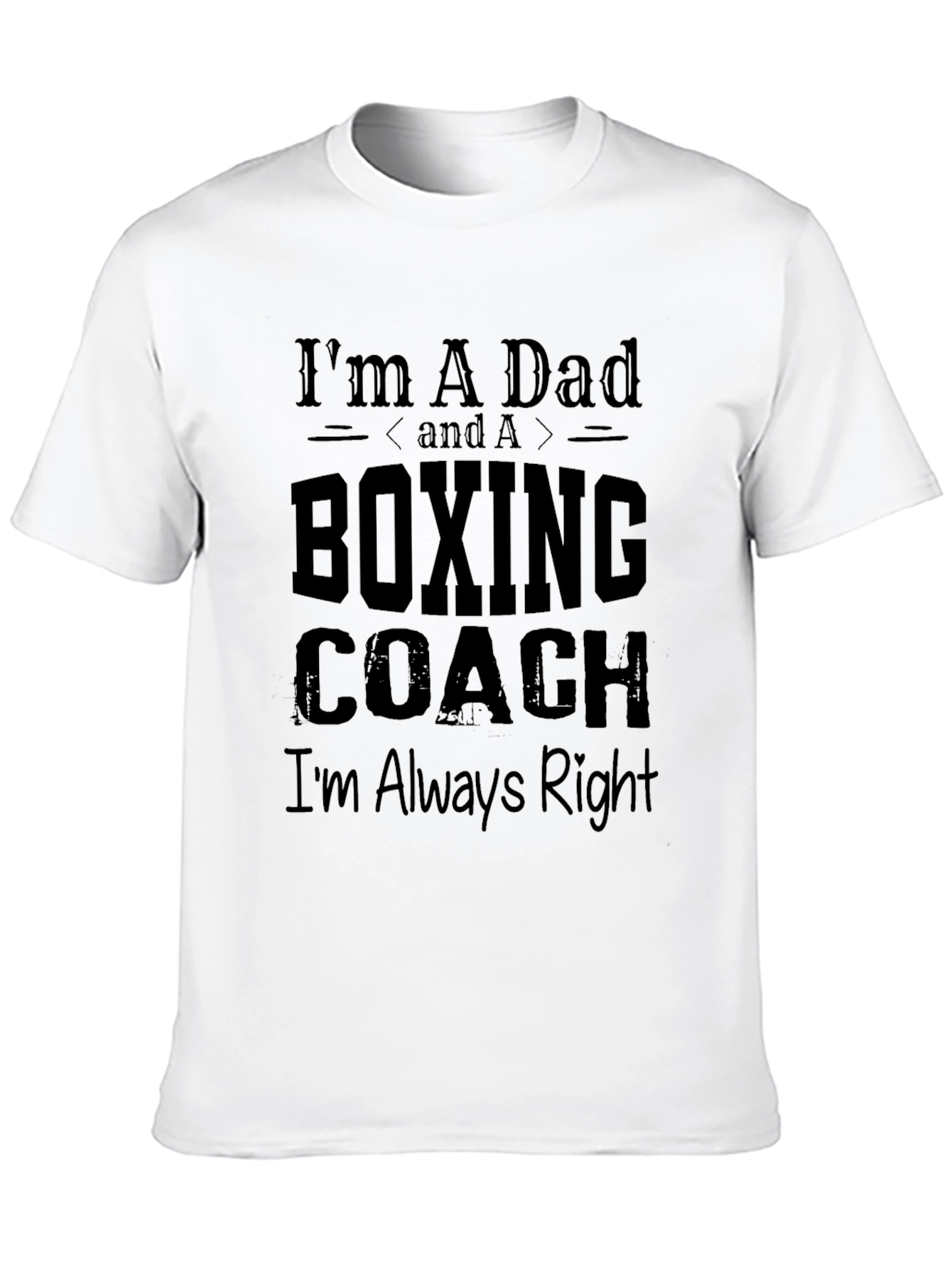 Black Boxing Coach Dad T-Shirt - Always Right! view 10