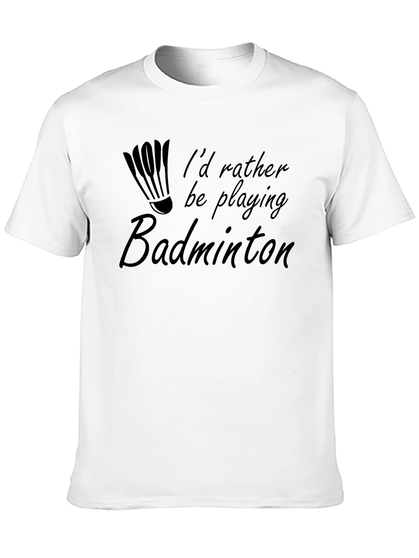 Black Badminton T-Shirt - I'd Rather Be Playing view 10