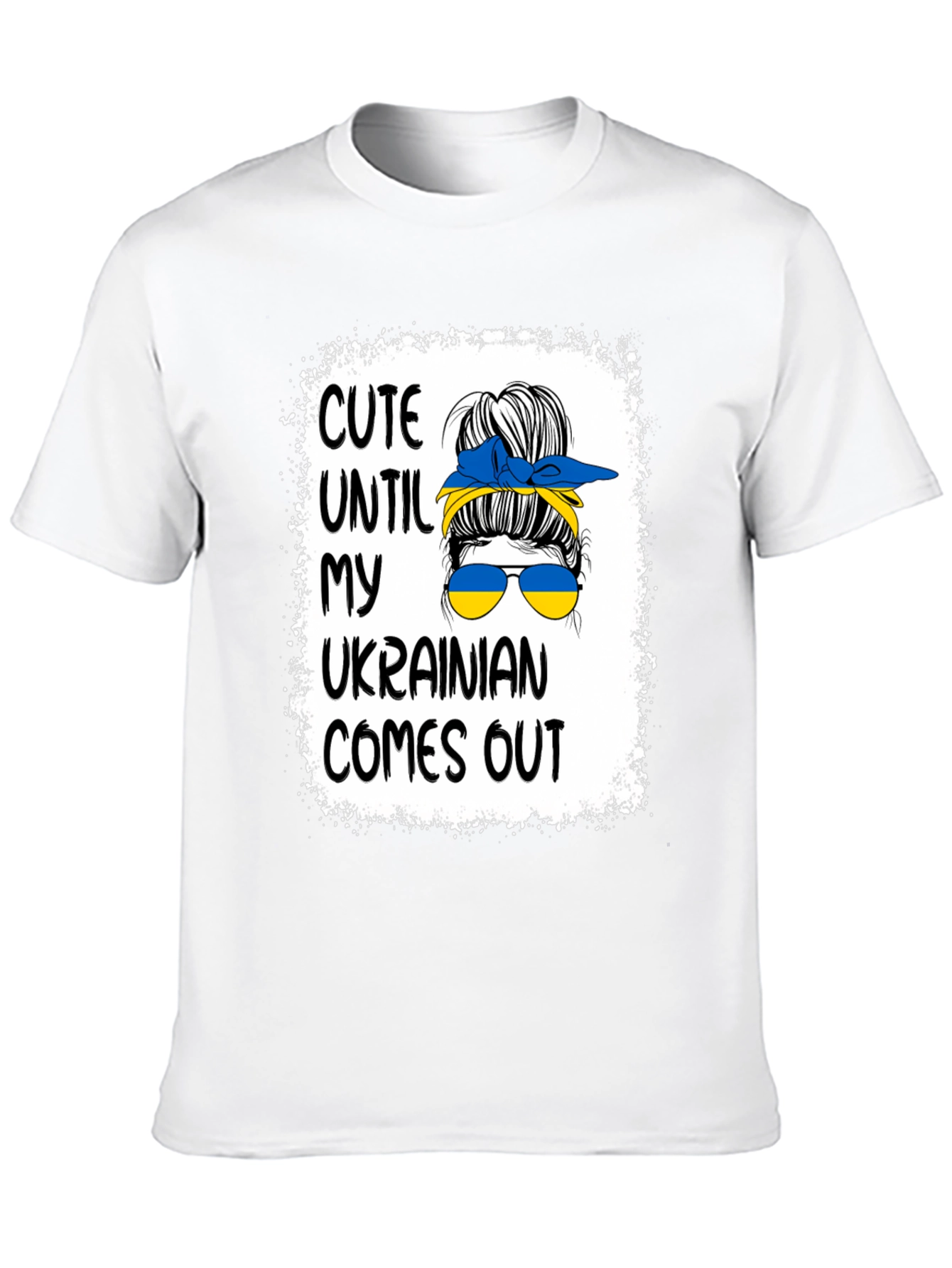 Cute Until My Ukrainian Comes Out T-Shirt - 10