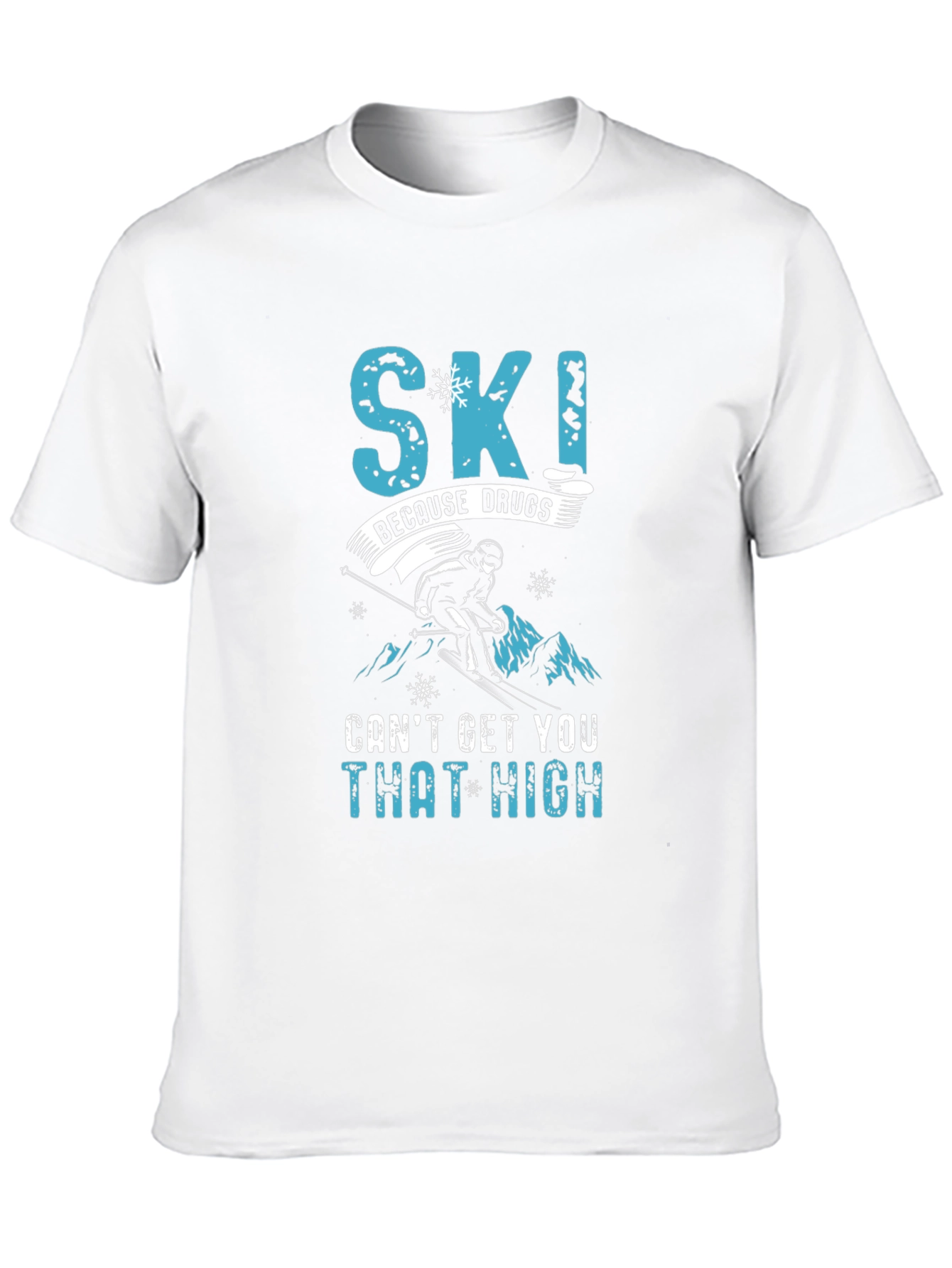 Black Skiing Humor Graphic Tee - "Ski Because Drugs Can't Get You That High" view 10