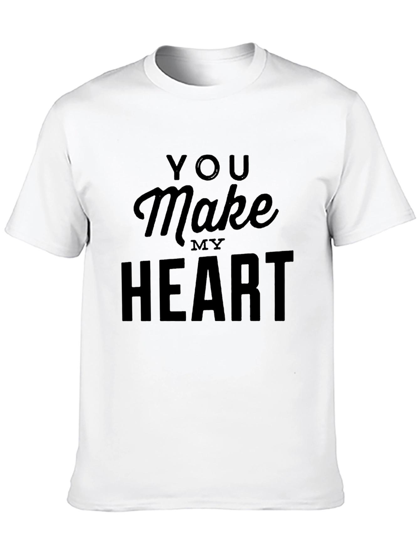 Black You Make My Heart T-Shirt - Classic Crew Neck view 10