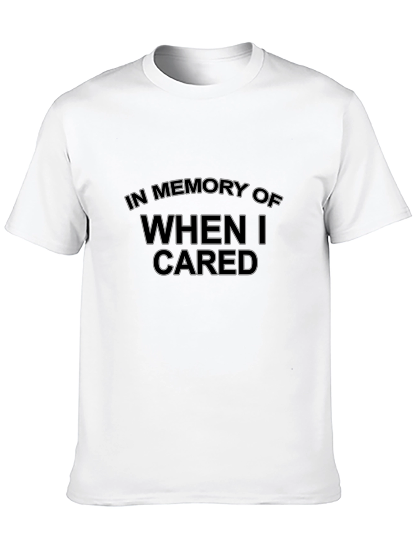 Black In Memory Of When I Cared - Graphic T-Shirt view 10