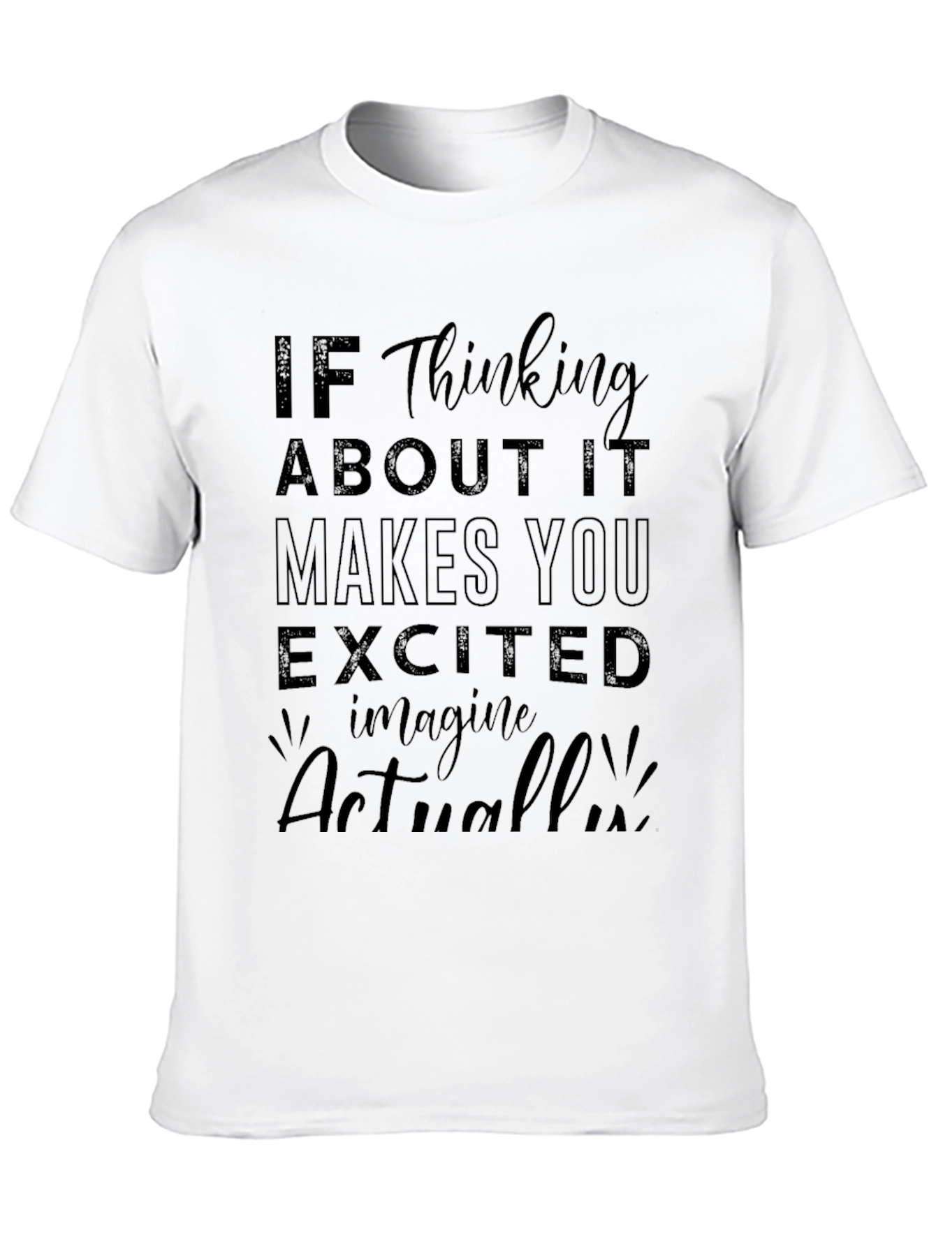 Black Excited Actually Graphic T-Shirt view 10