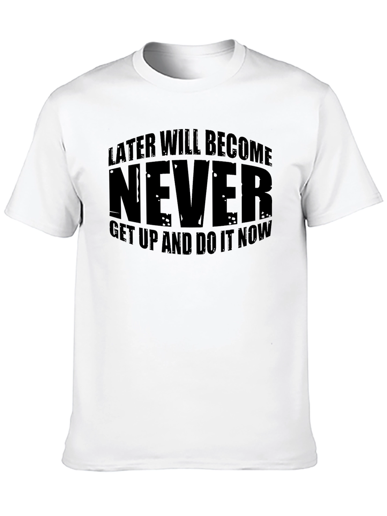 Black Later Will Become Never Motivational Black T-Shirt view 10