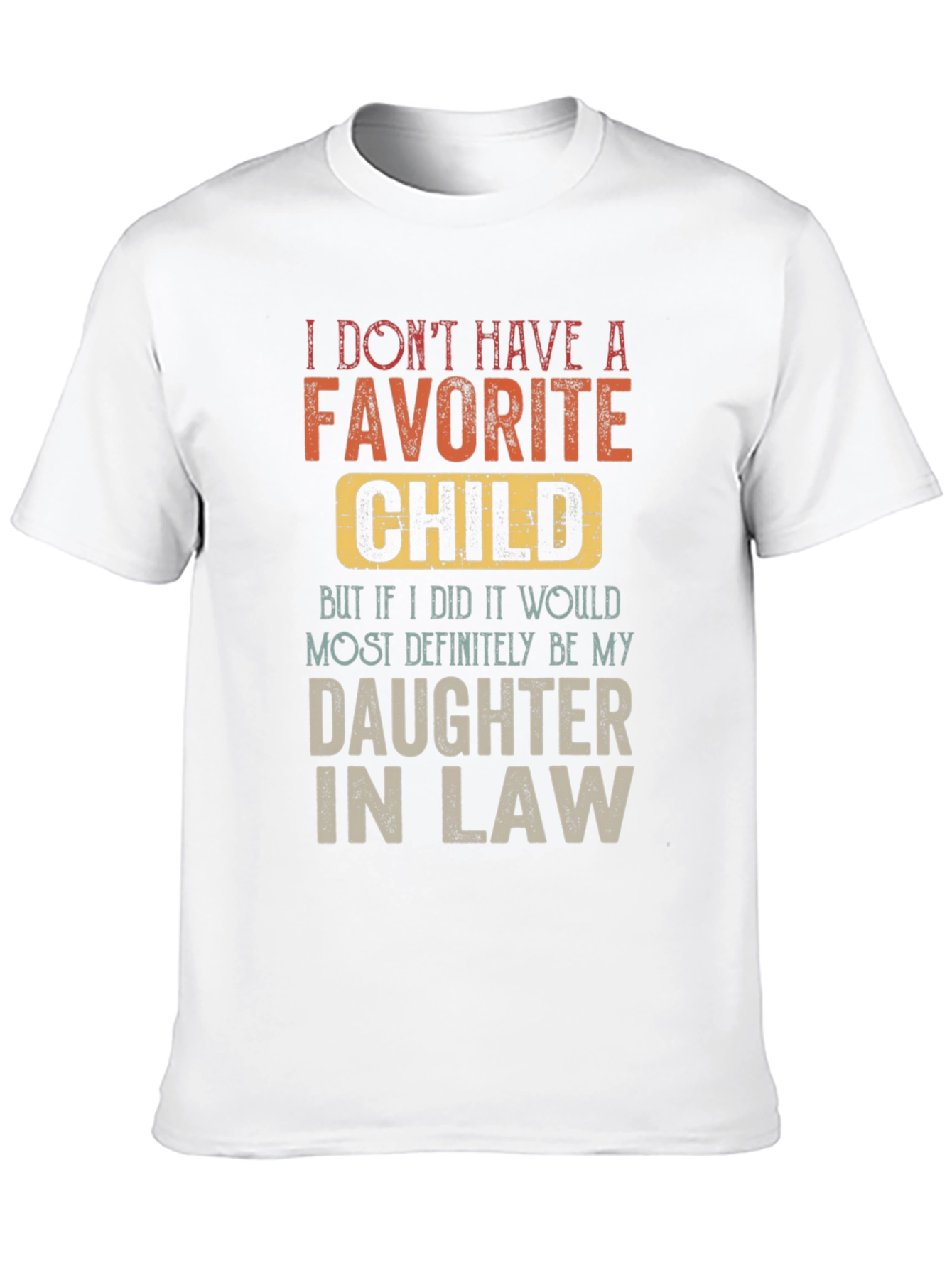 Black Funny Daughter-in-Law T-Shirt: No Favorite Child view 10
