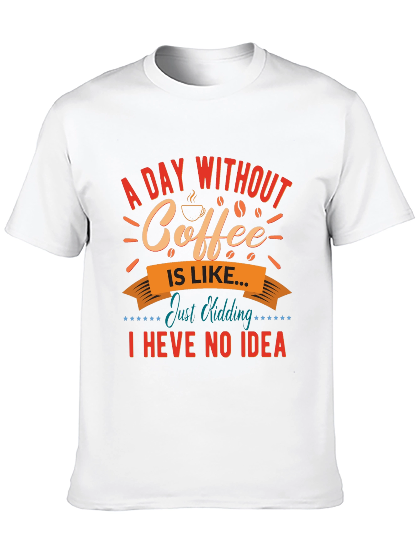 Black Funny Coffee T-Shirt: A Day Without Coffee view 10