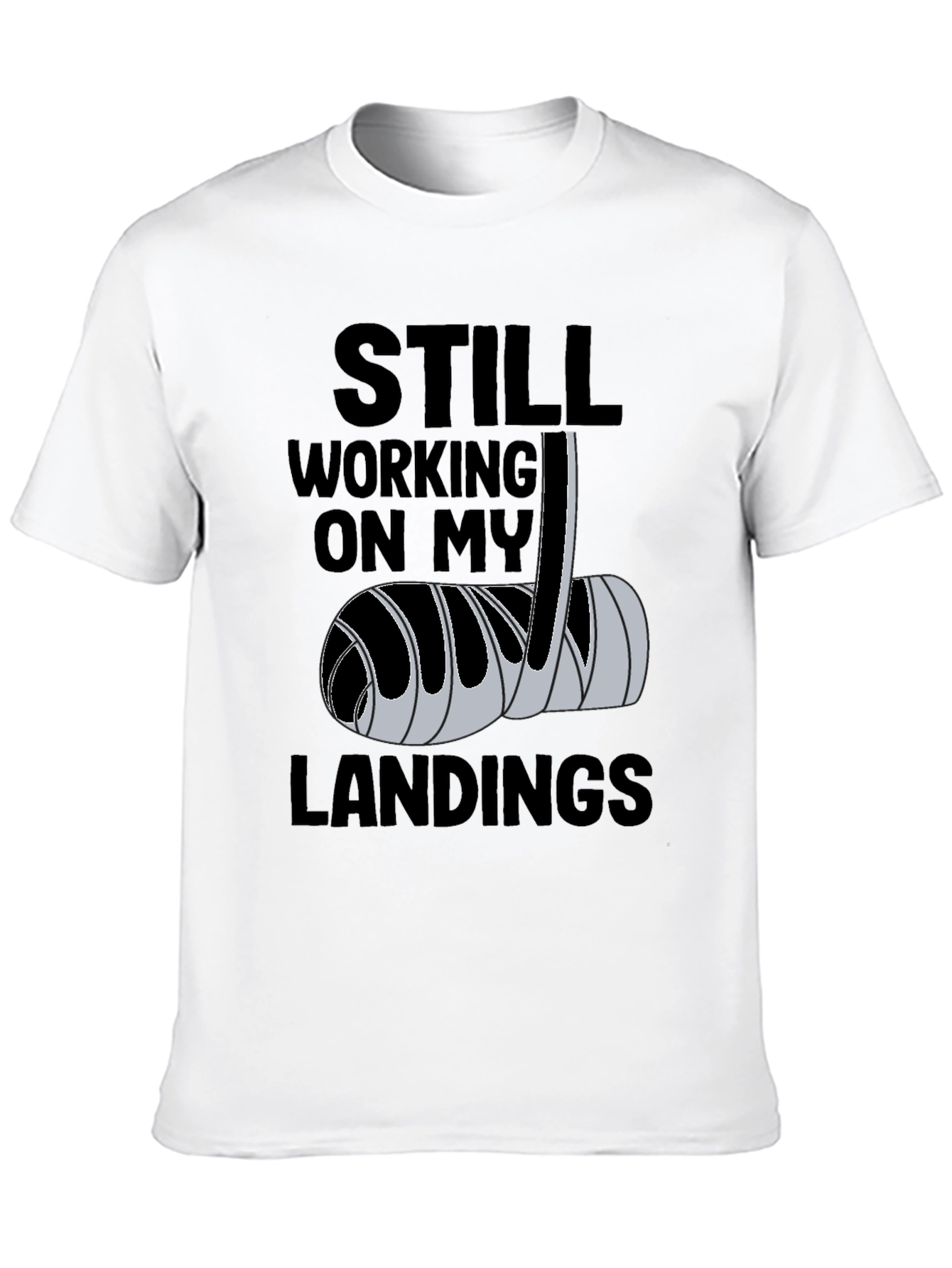 Black Still Working on My Landings - Funny Broken Bone T-Shirt view 10