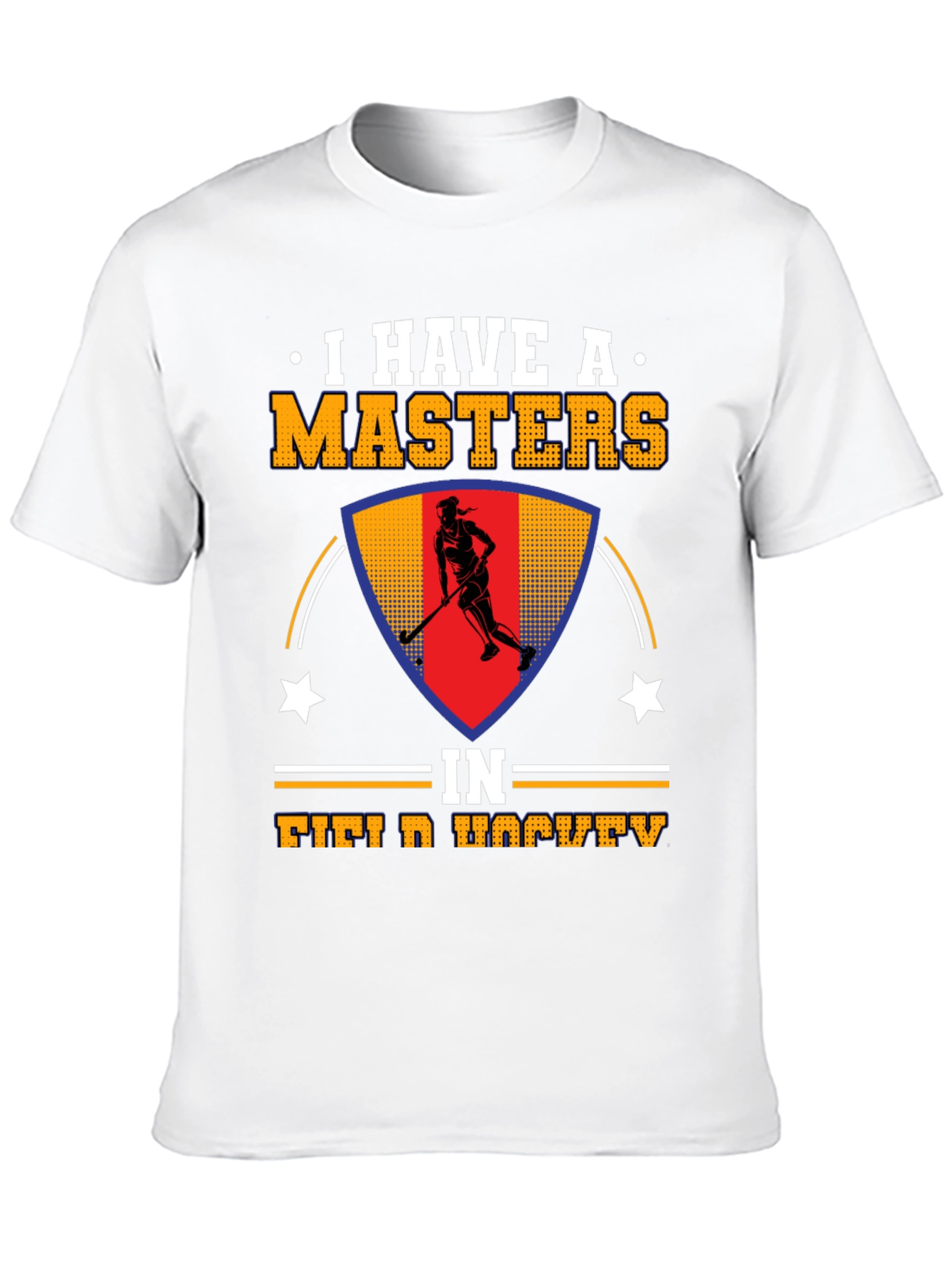 Black I Have A Masters In Field Hockey T-Shirt view 10