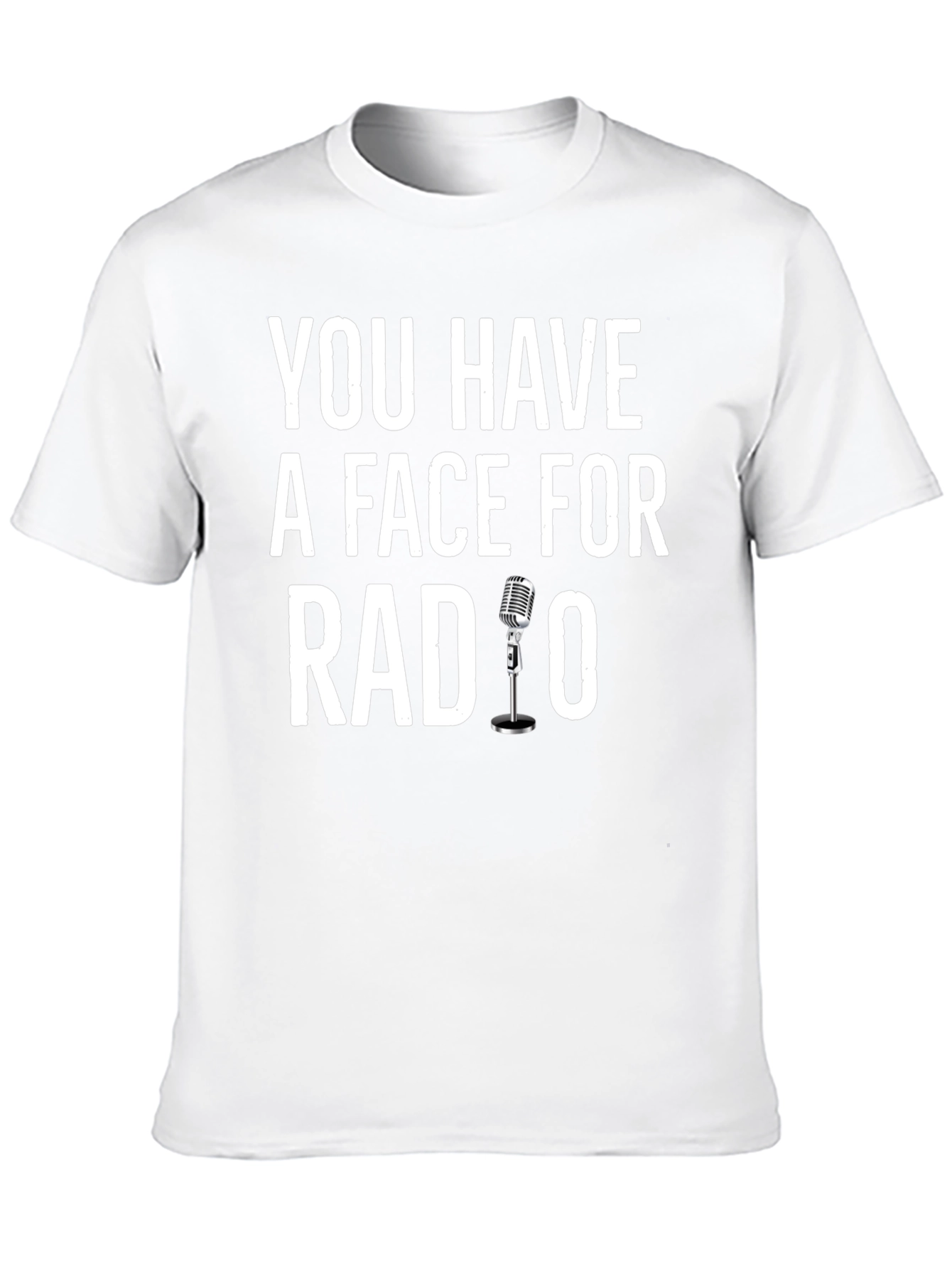 Black You Have A Face For Radio Humor T-Shirt view 10