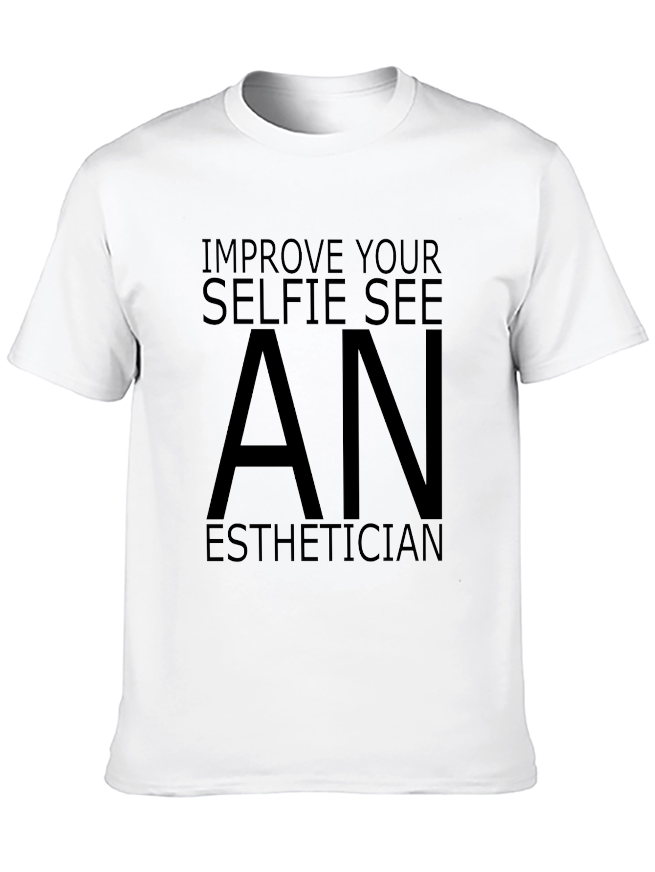 Black Improve Your Selfie T-Shirt - See An Esthetician view 10