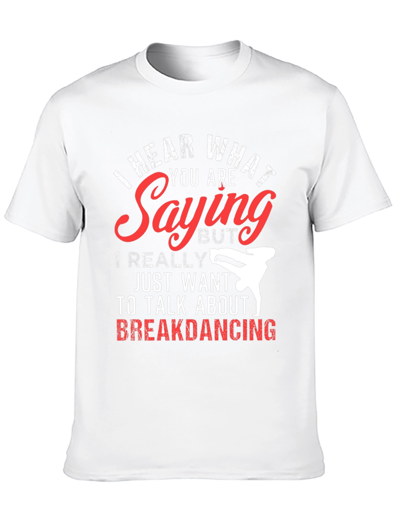 Black Breakdancing T-Shirt - I Hear What You're Saying view 10