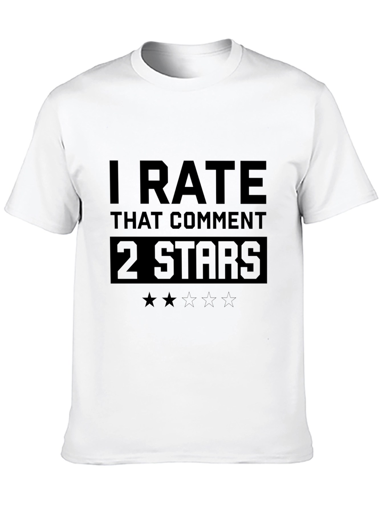 Black I Rate That Comment 2 Stars Funny T-Shirt view 10