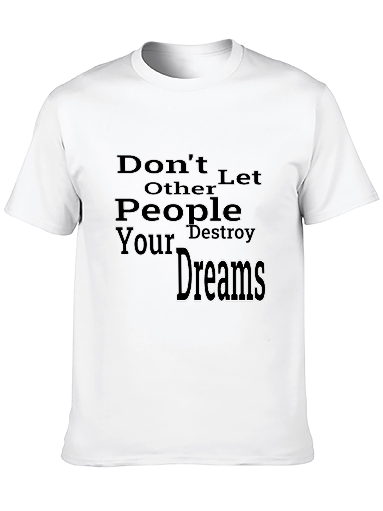 Black Motivational Black T-Shirt: Don't Let Others Destroy Your Dreams view 10