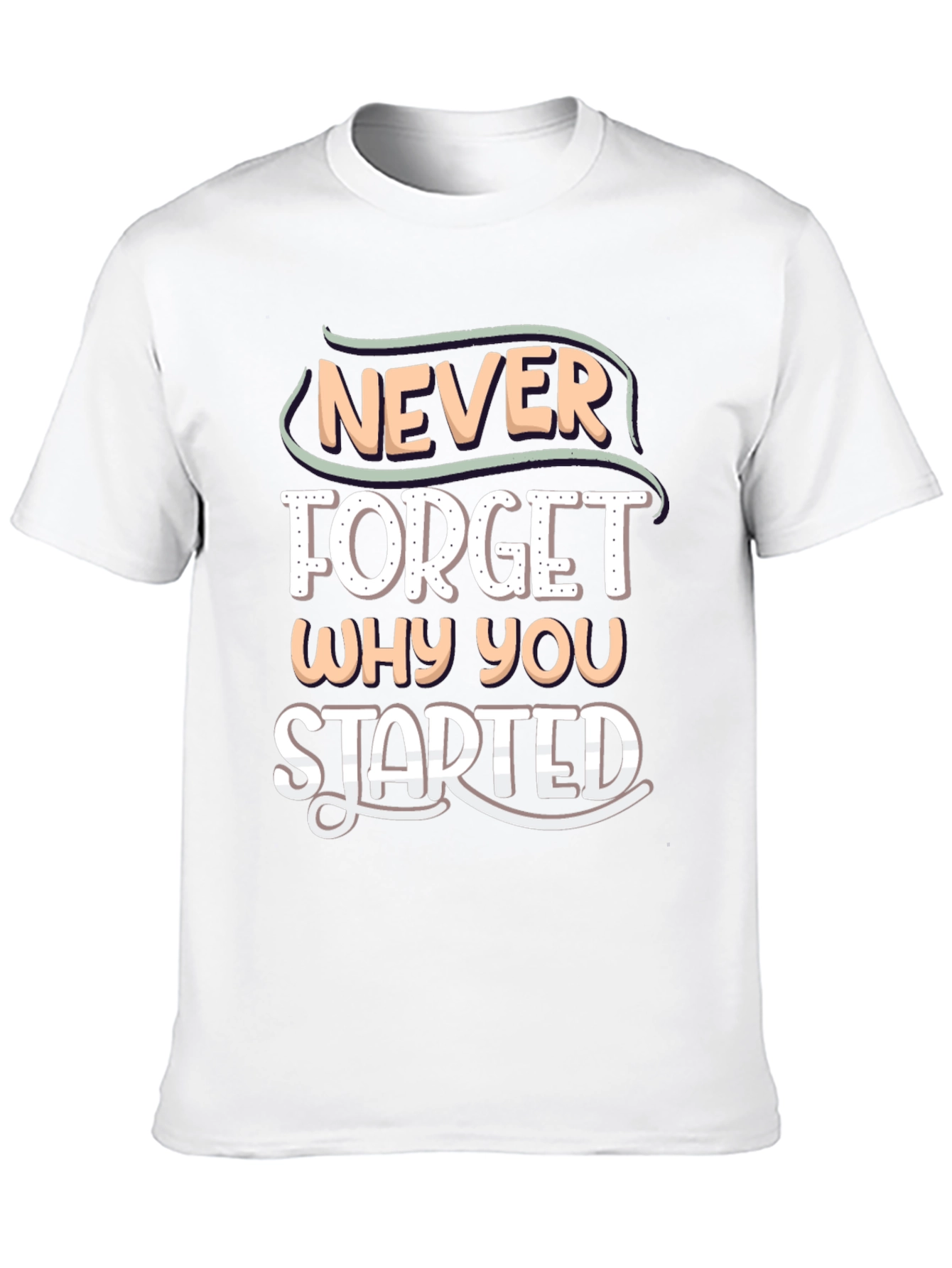 Black Motivational 'Never Forget Why You Started' T-Shirt view 10