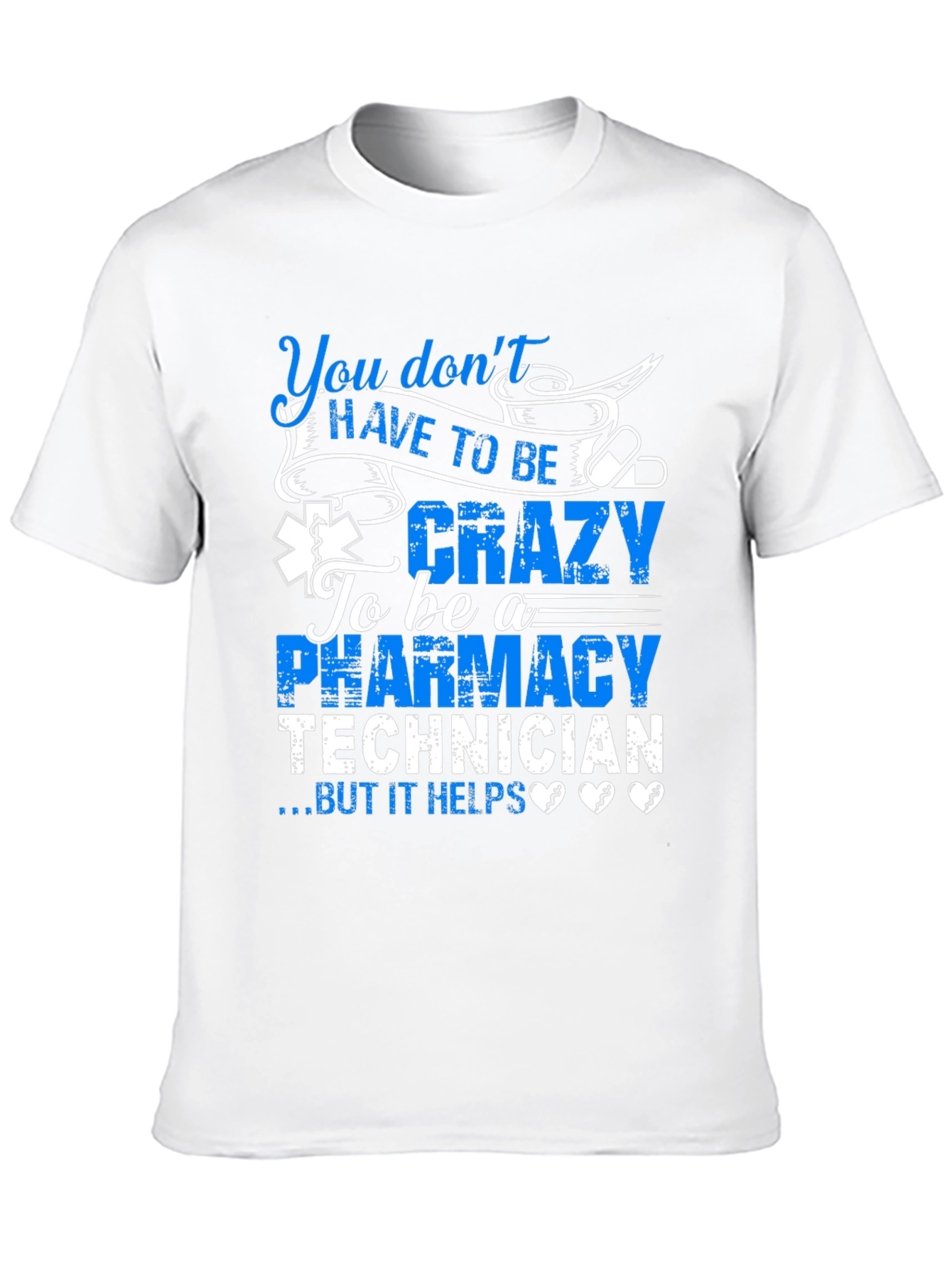Black Pharmacy Technician T-Shirt: You Don't HAVE TO BE Crazy... view 10