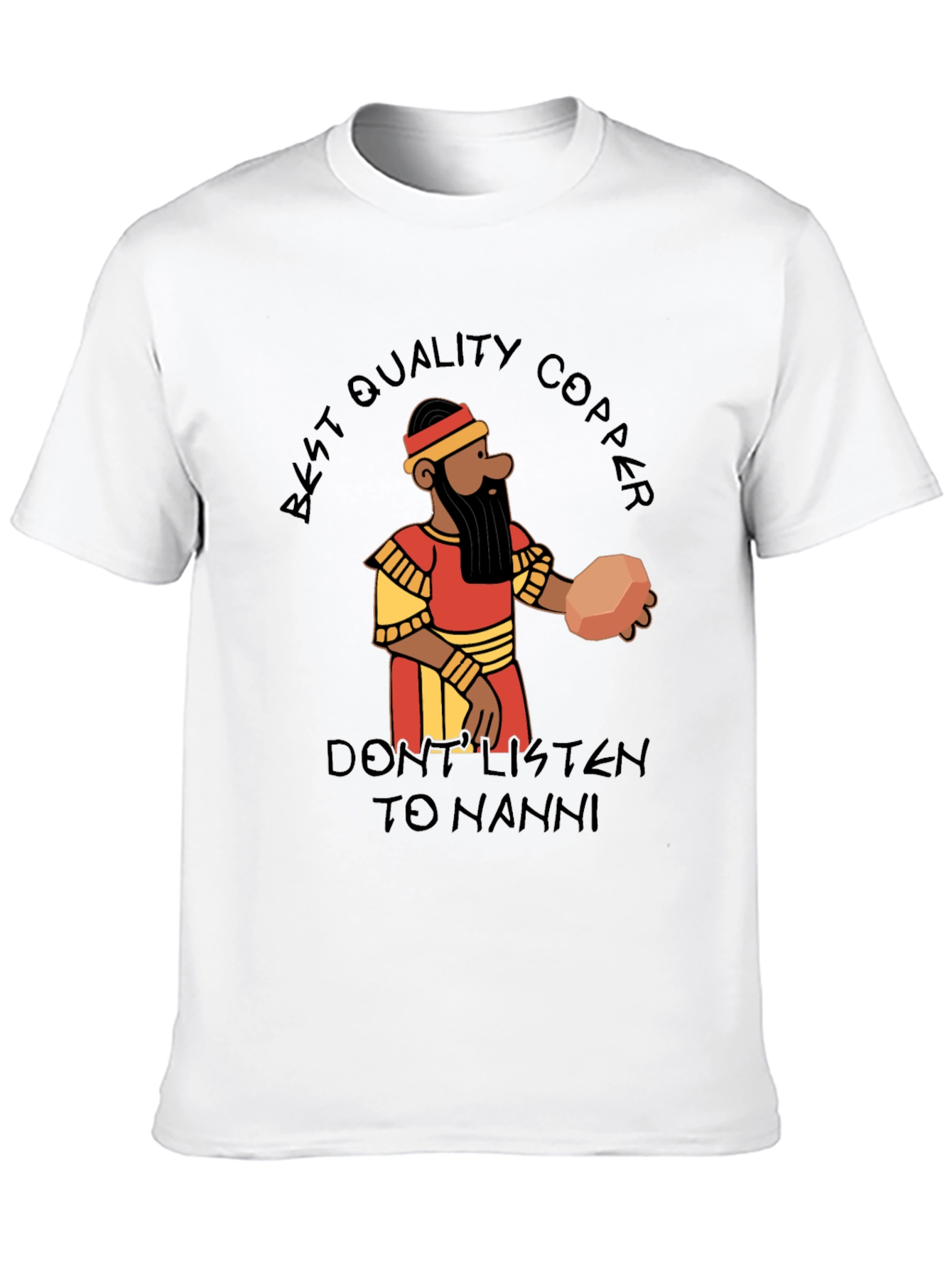 Black Best Quality Copper T-Shirt - Don't Listen to Nanni!  view 10