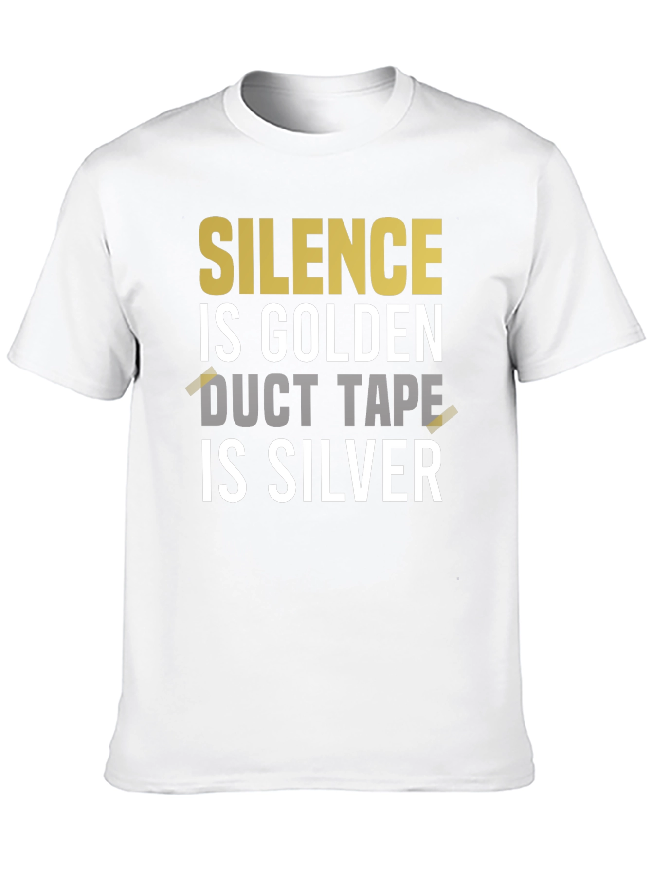 Black Silence is Golden Duct Tape is Silver Graphic Tee view 10